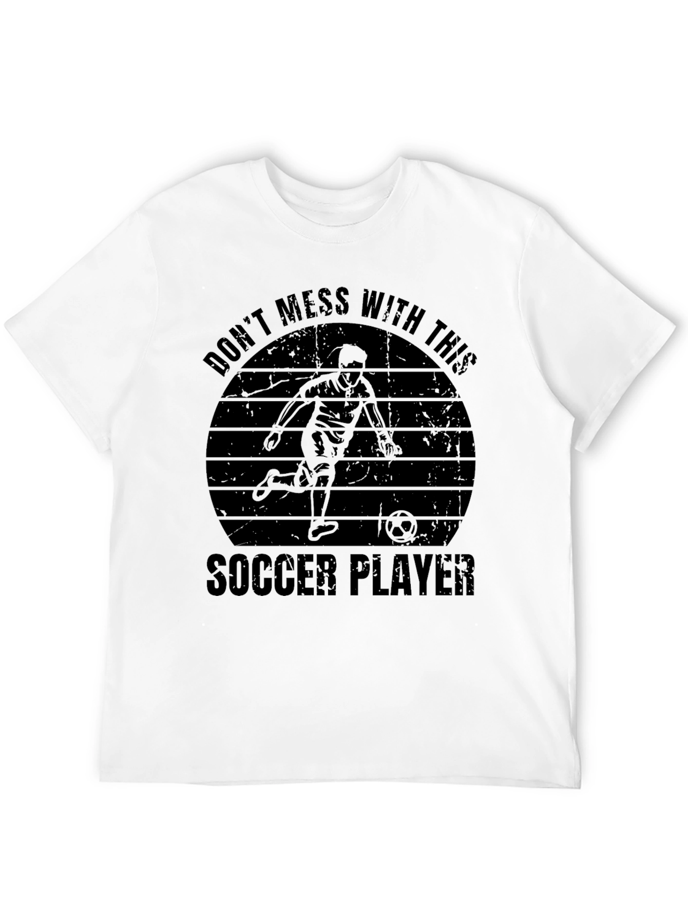 Dont Mess With This Soccer Player Graphic Tee