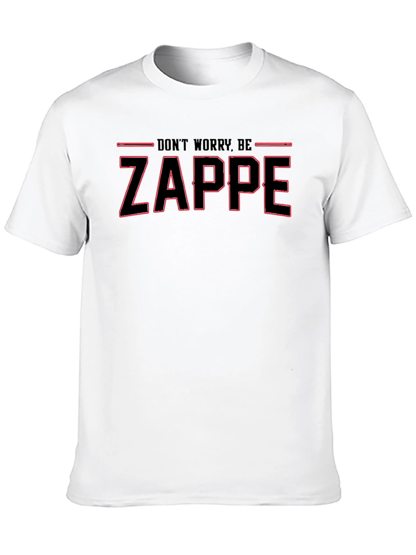 Dont Worry Be Zappe T-Shirt