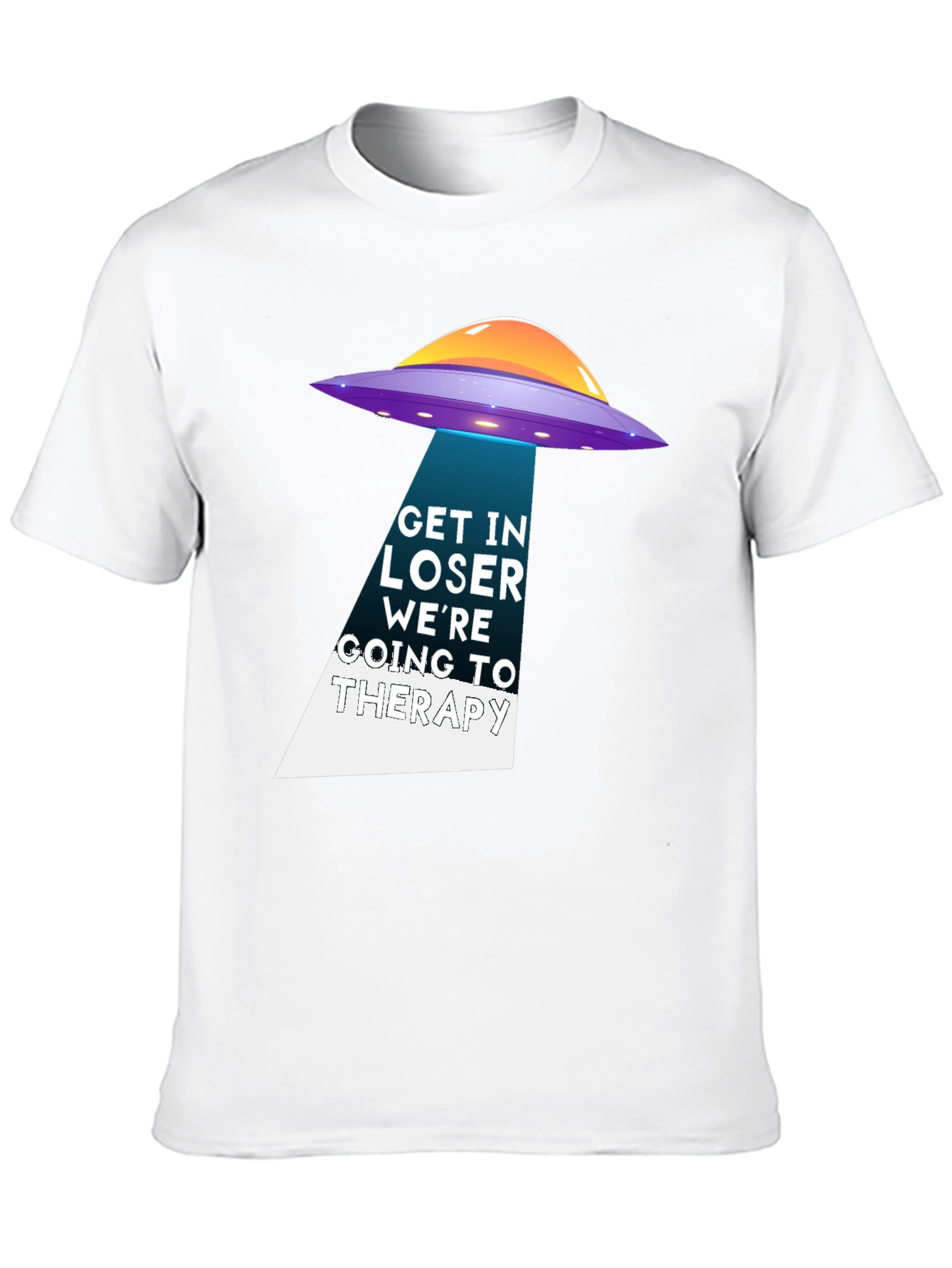 Get In Loser Were Going To Therapy UFO T-Shirt