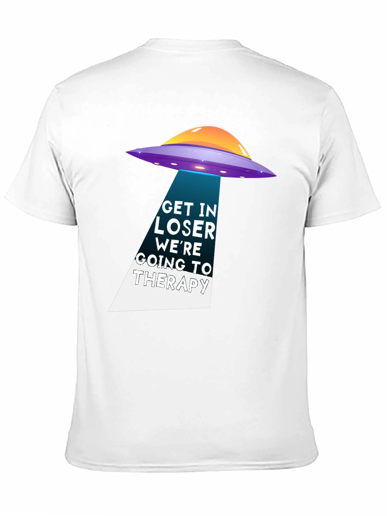 Get In Loser Were Going To Therapy UFO T-Shirt