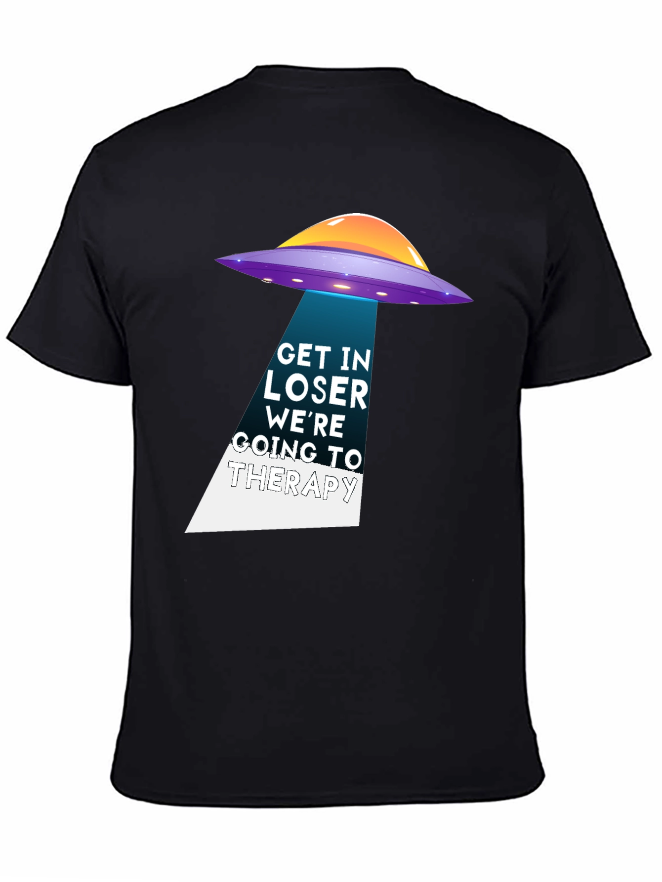 Get In Loser Were Going To Therapy UFO T-Shirt