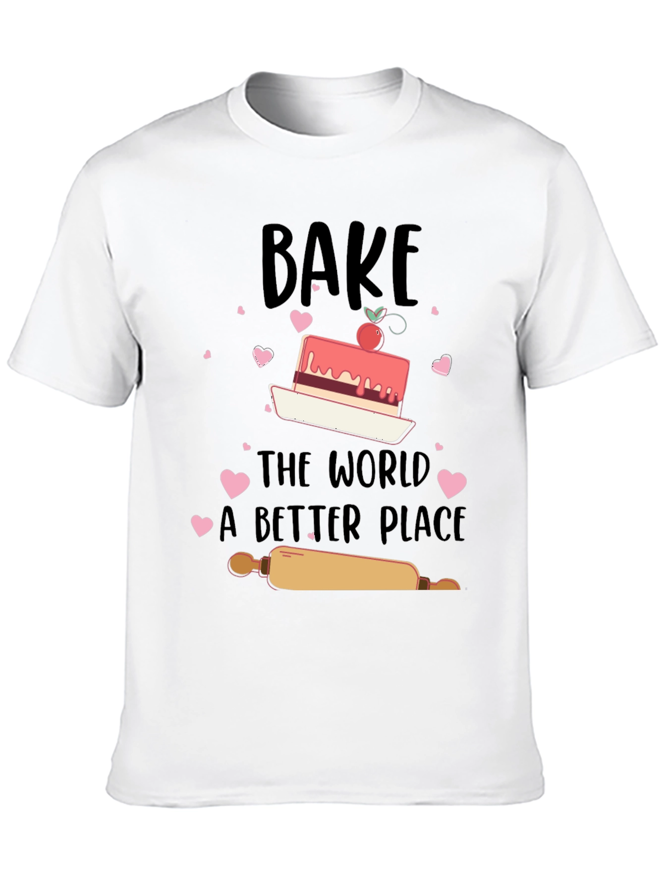 Bake the World a Better Place T-Shirt