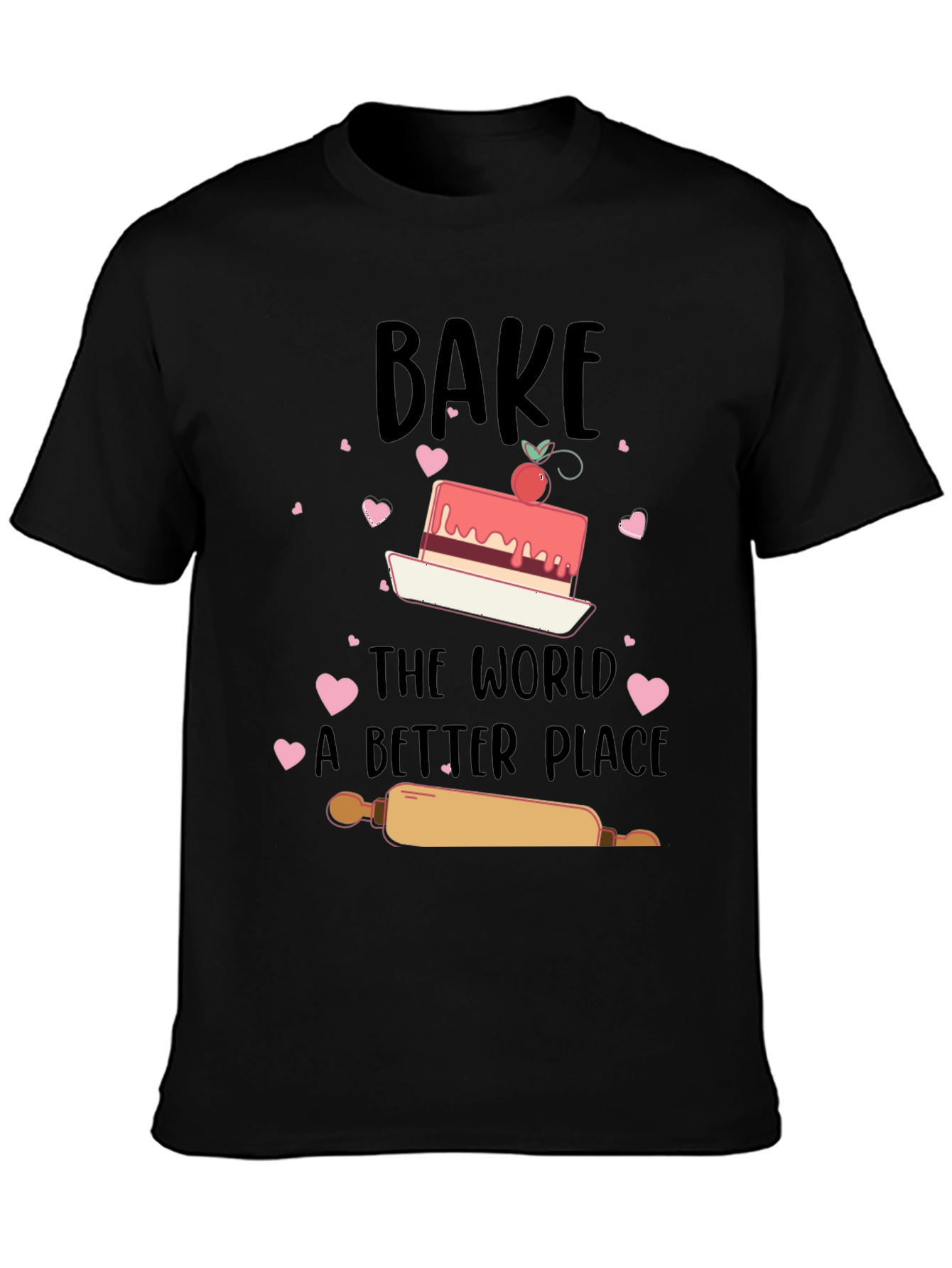 Bake the World a Better Place T-Shirt