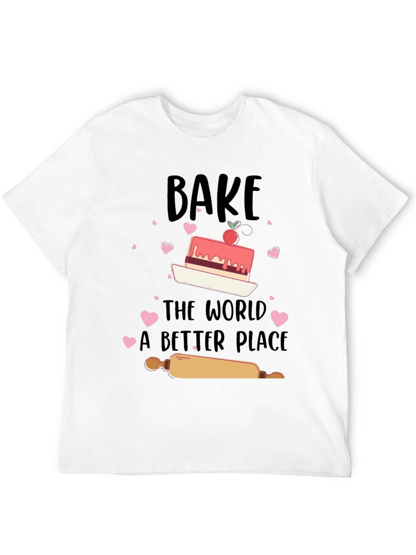 Bake the World a Better Place T-Shirt