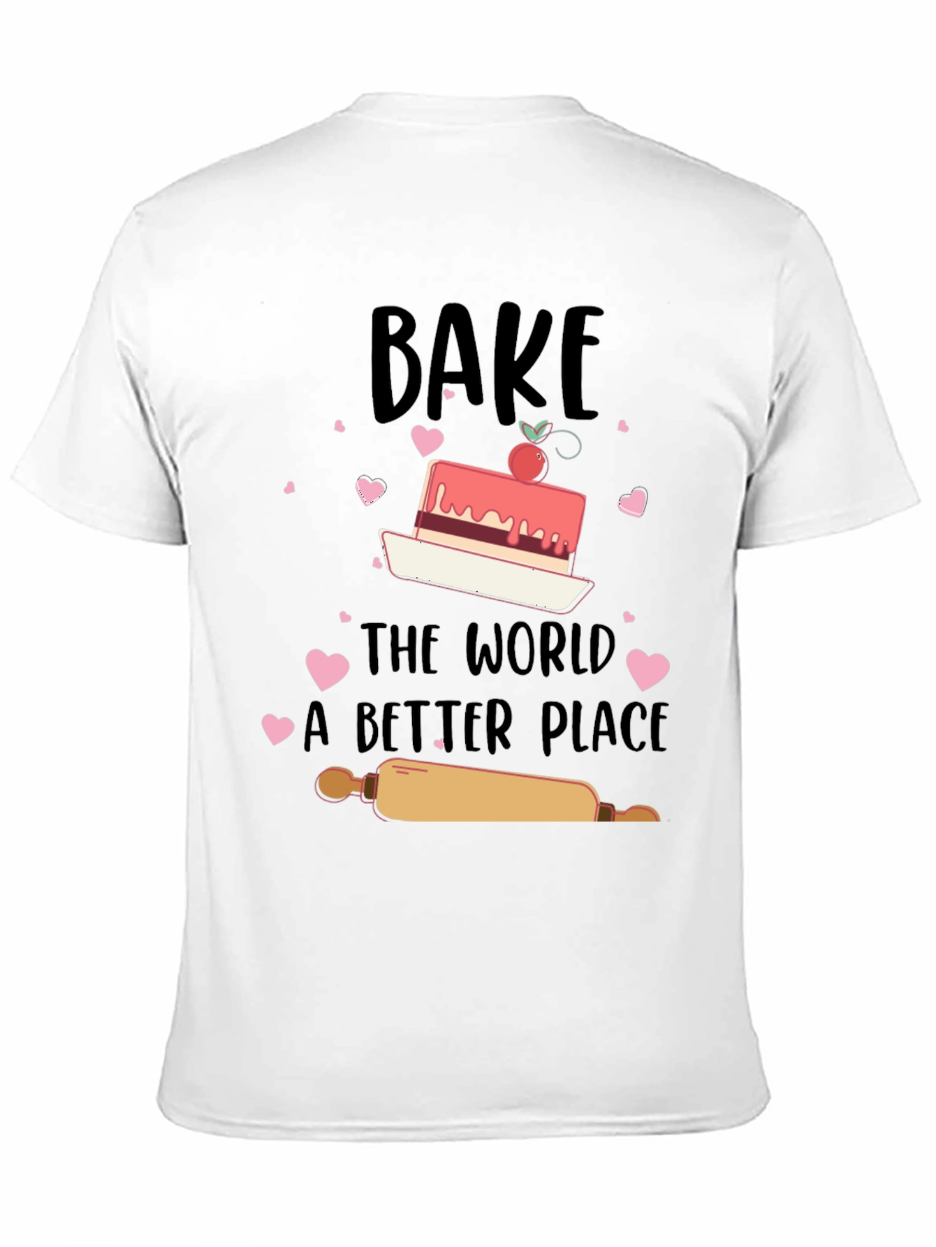 Bake the World a Better Place T-Shirt