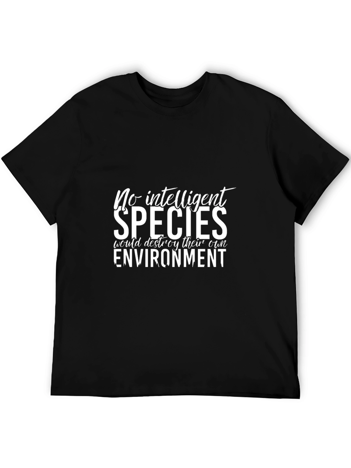 No Intelligent Species Black T-Shirt