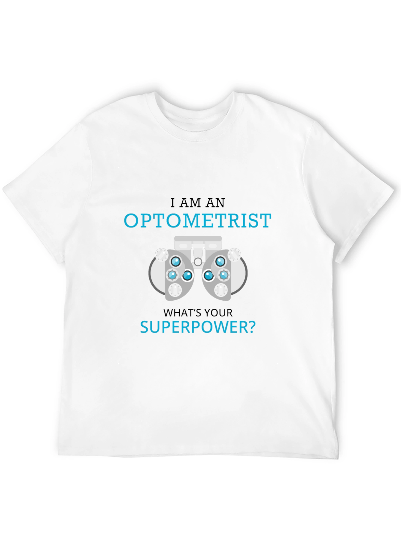 Optometrist Superpower T-Shirt - Eye Exam Humor