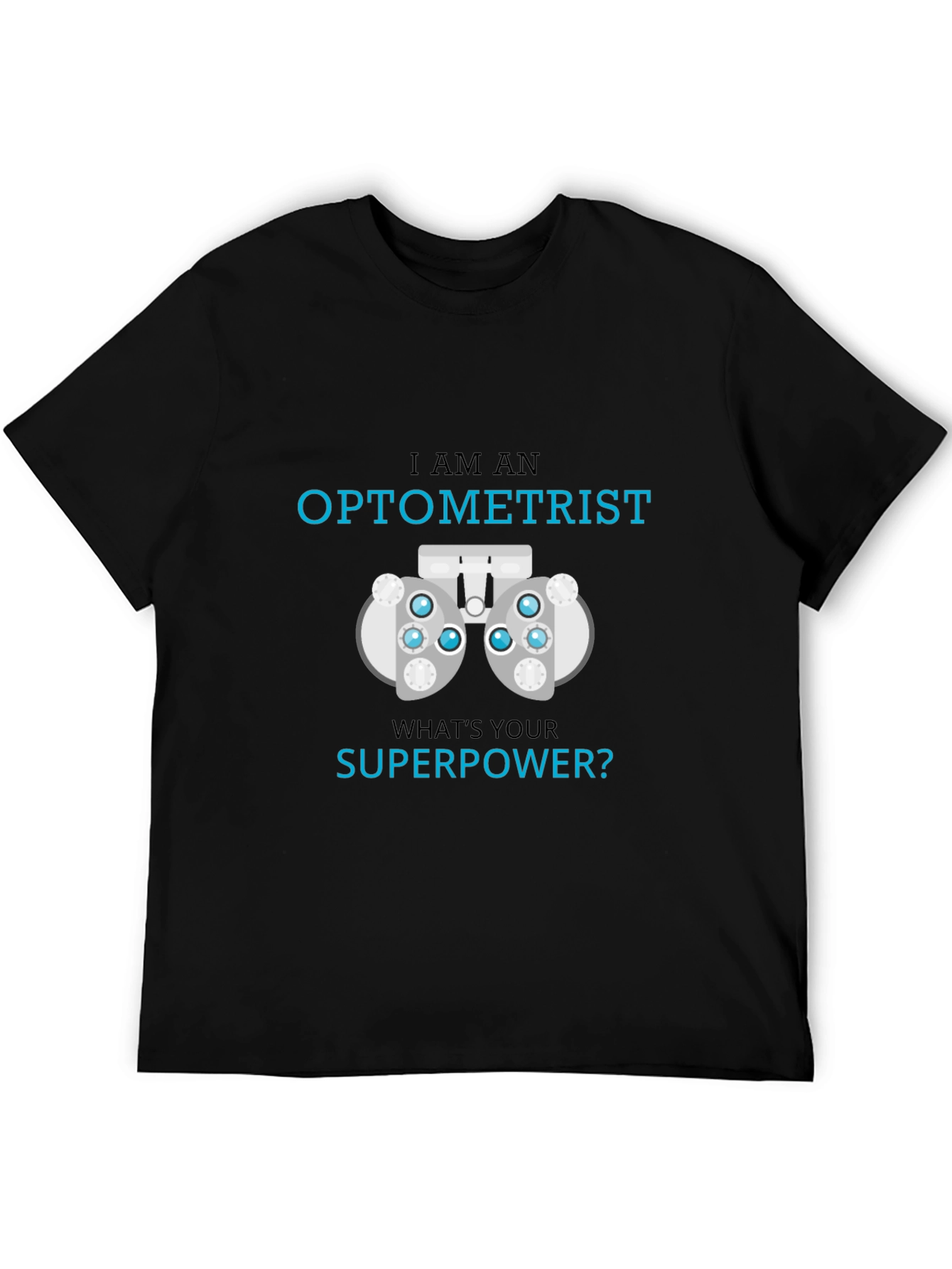 Optometrist Superpower T-Shirt - Eye Exam Humor