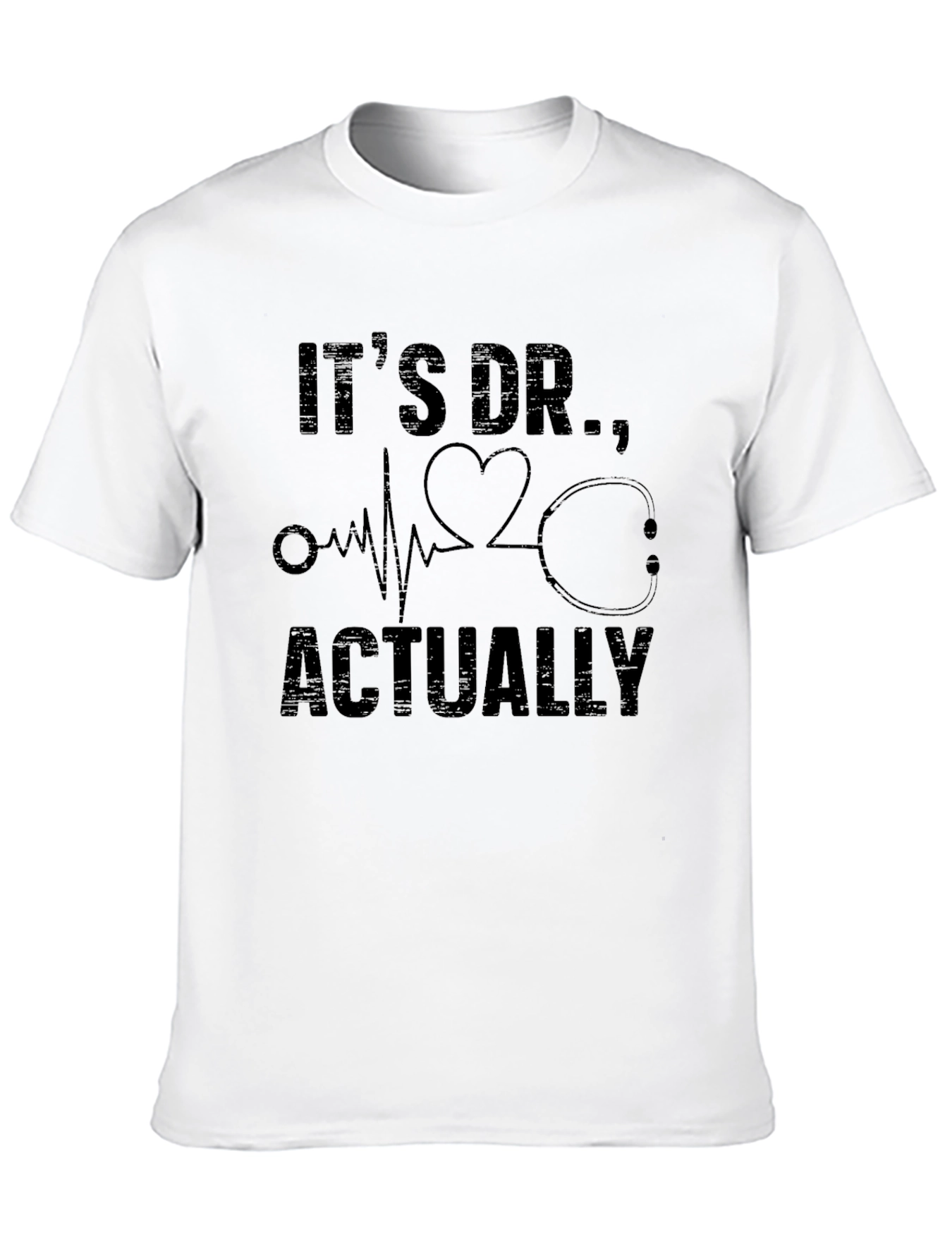 Its Dr. Actually T-Shirt - Medical Doctor Gift