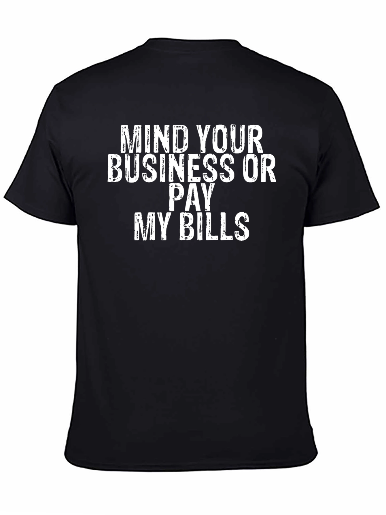 Mind Your Business Graphic Tee - Funny Slogan T-Shirt