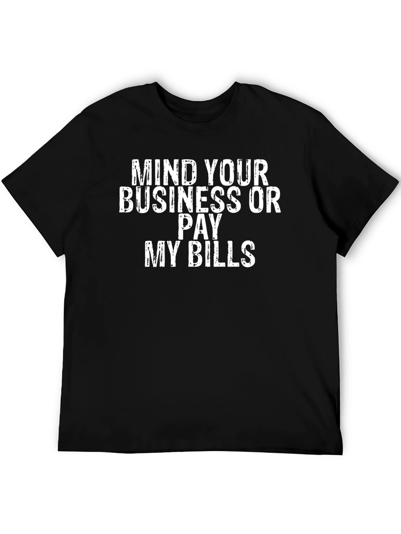 Mind Your Business Graphic Tee - Funny Slogan T-Shirt