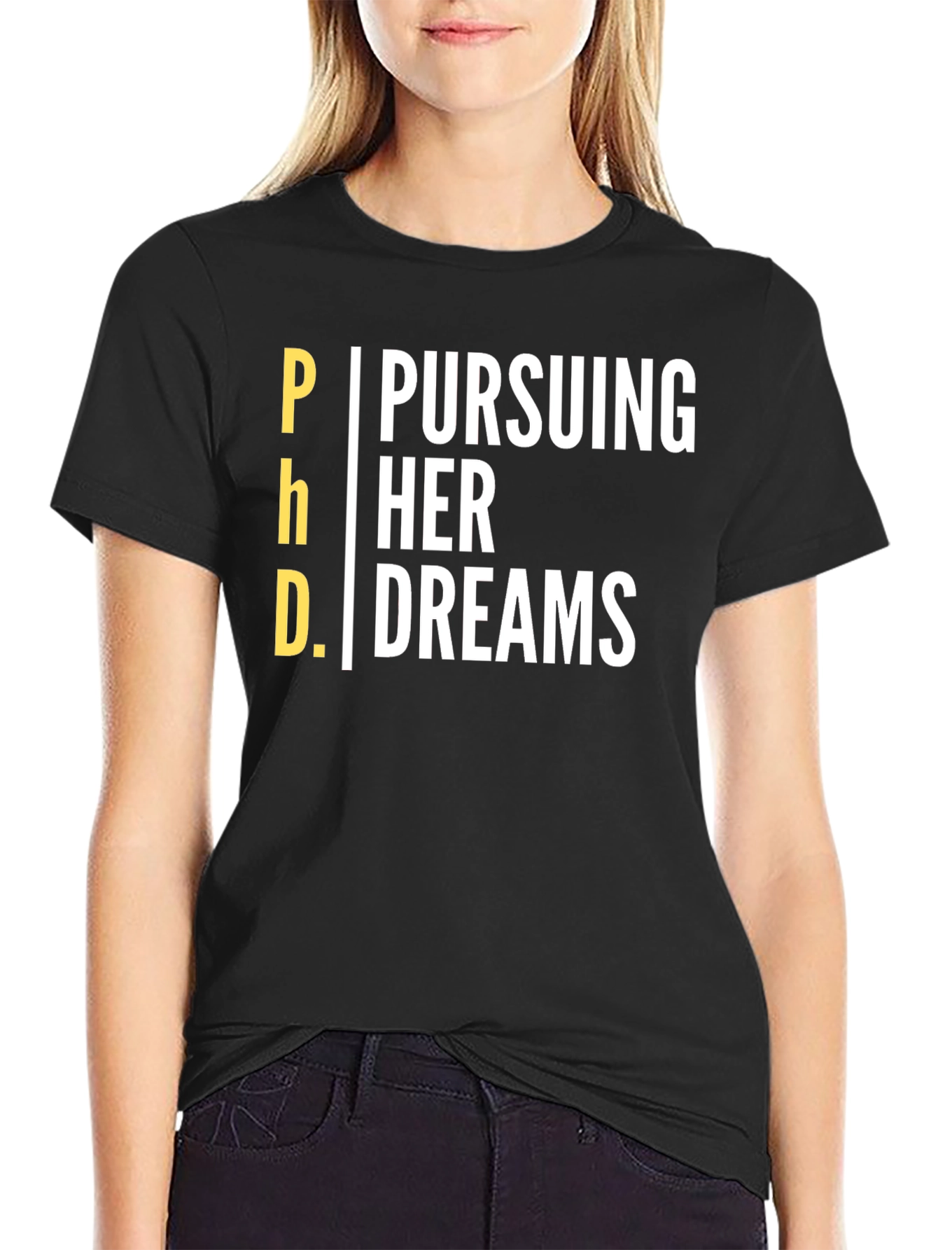 Pursuing Her Dreams PhD T-Shirt