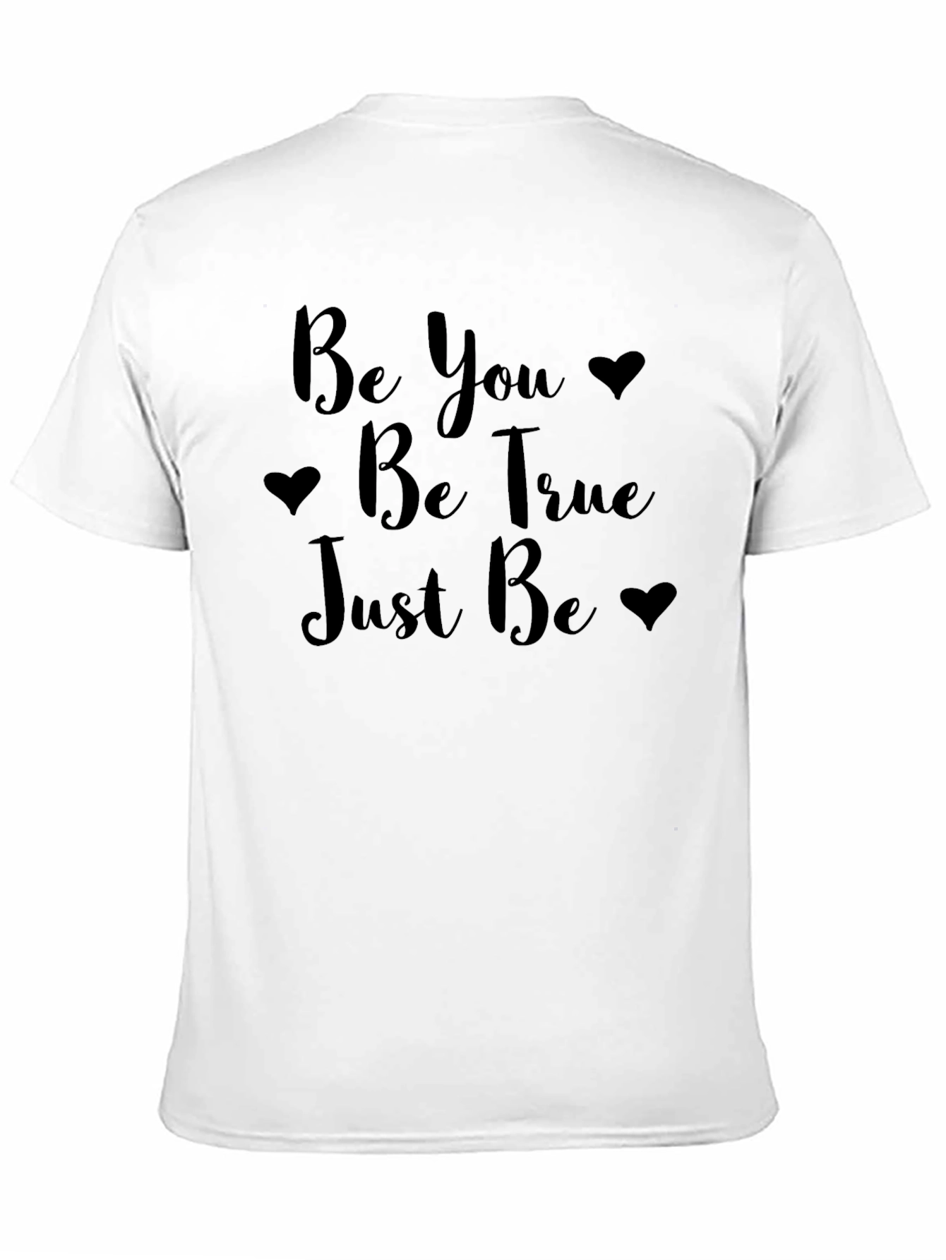 Be You Be True Just Be Black T-Shirt