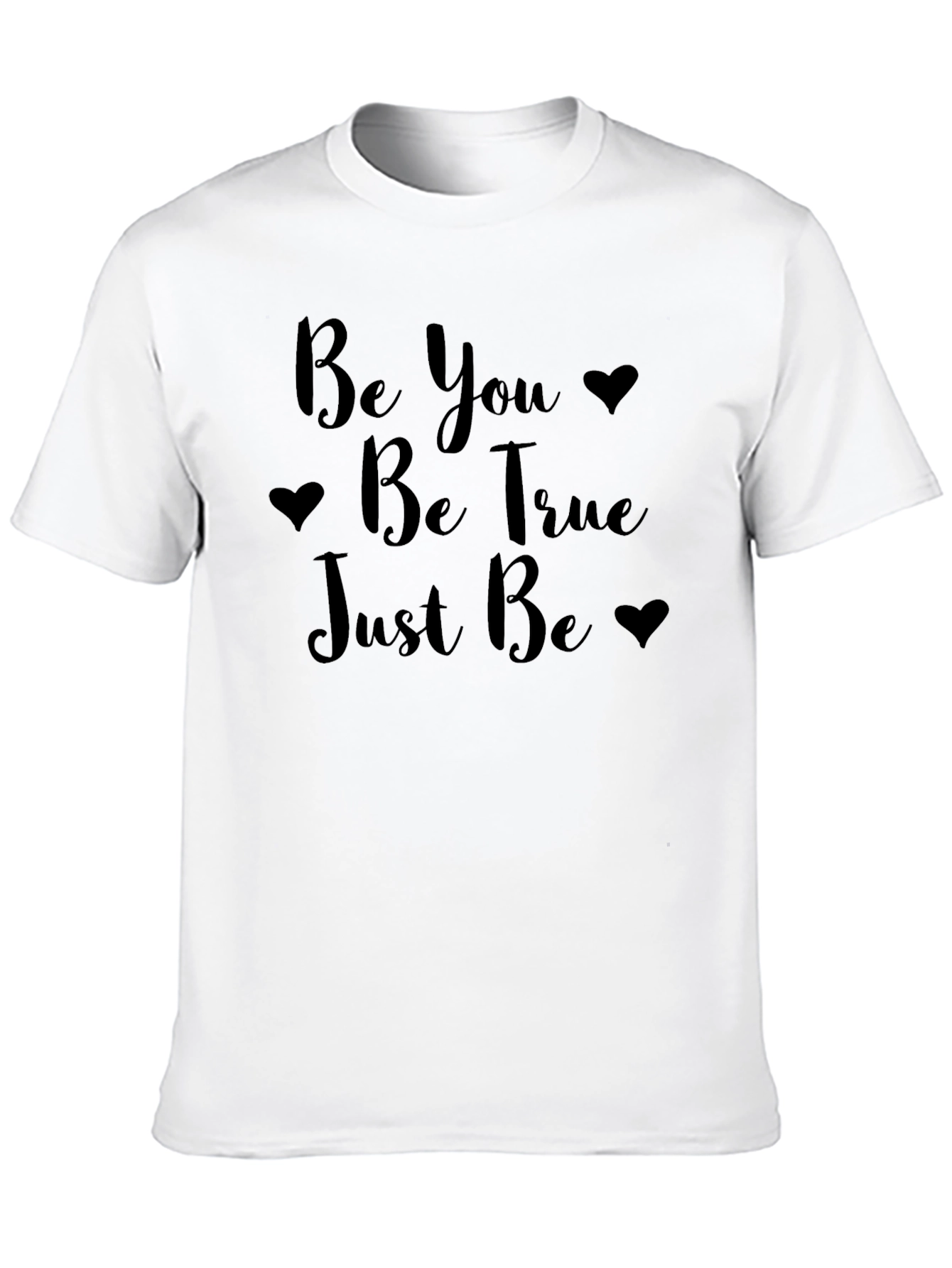Be You Be True Just Be Black T-Shirt