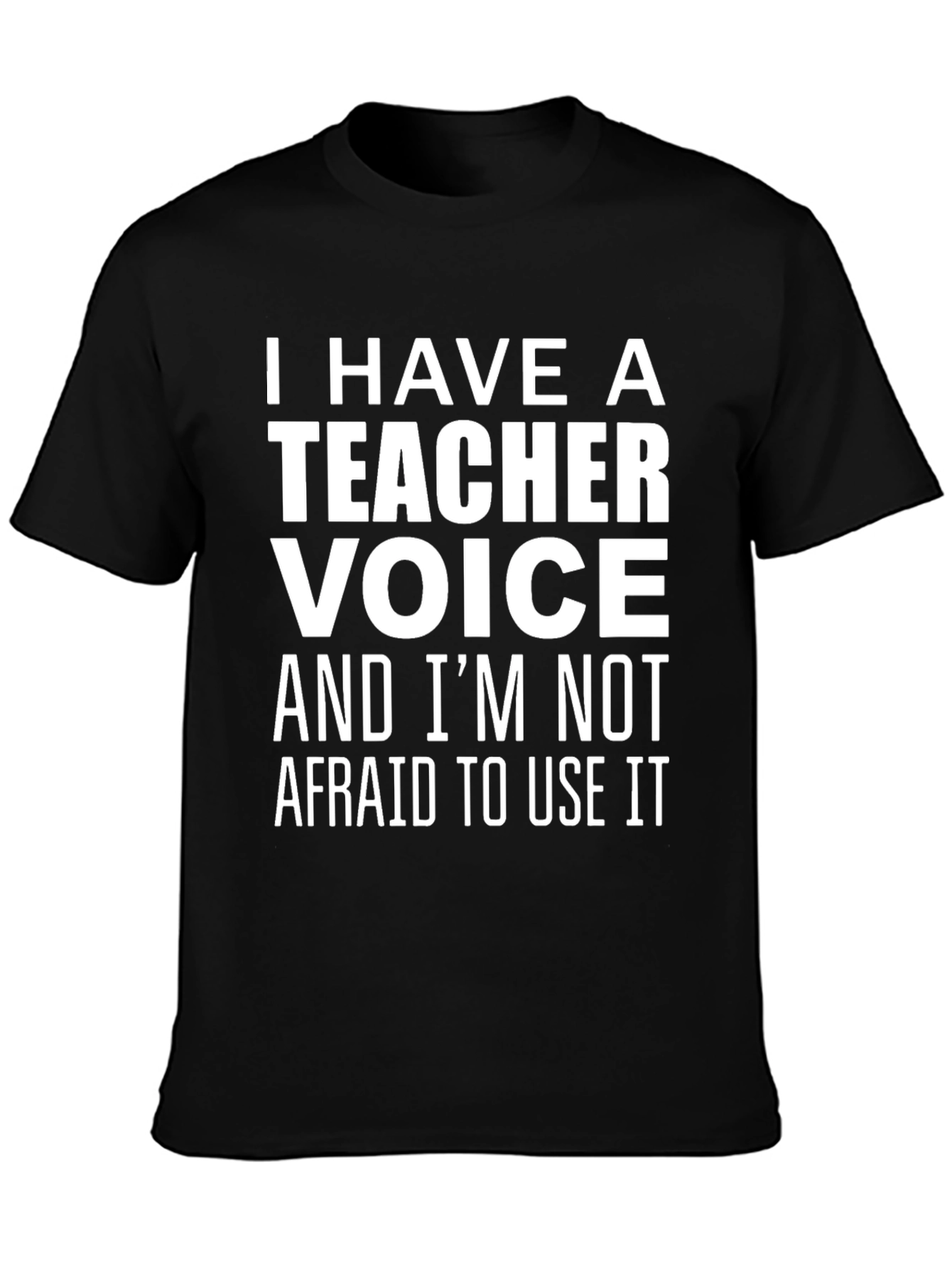 Teacher Voice T-Shirt - Bold & Funny!