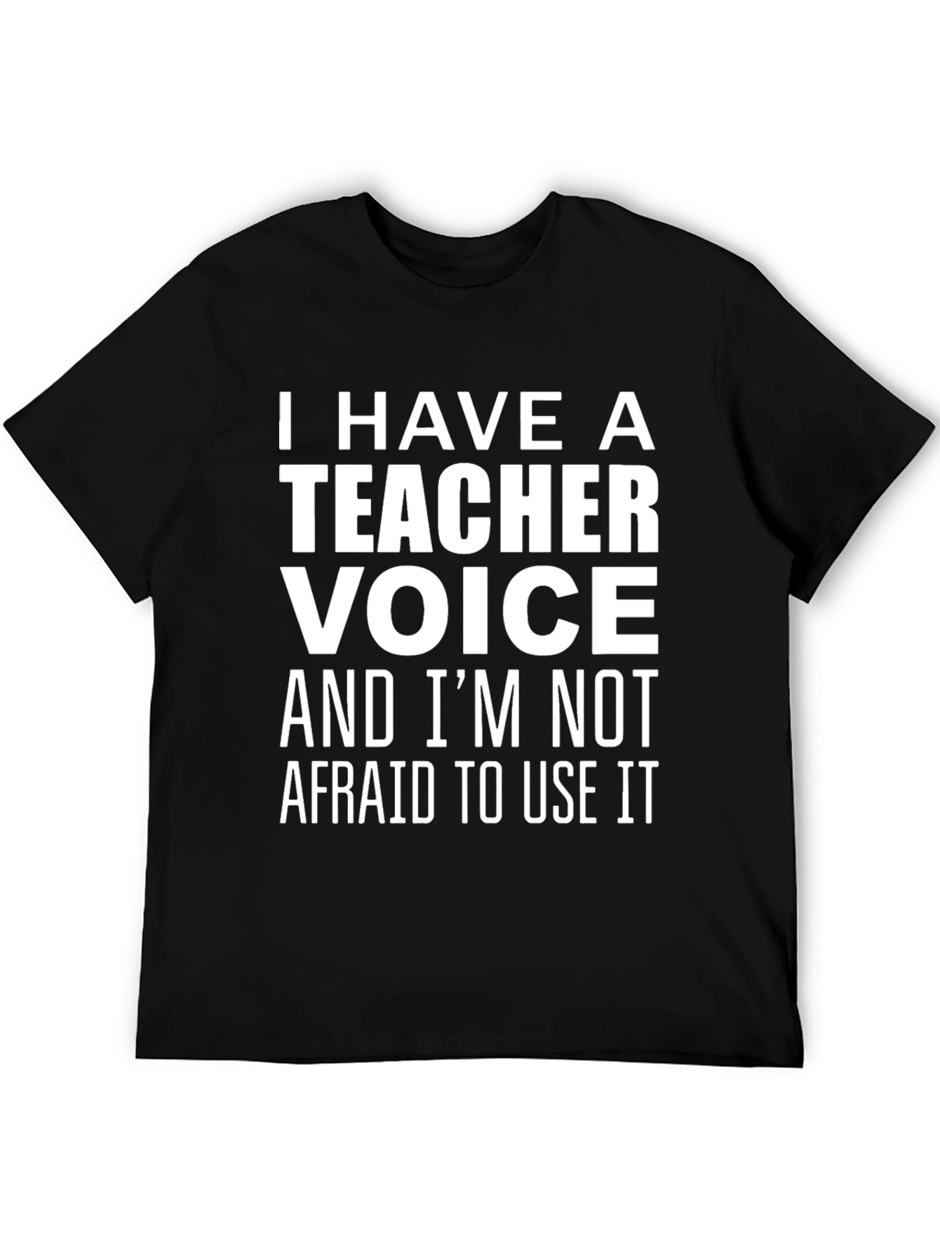 Teacher Voice T-Shirt - Bold & Funny!