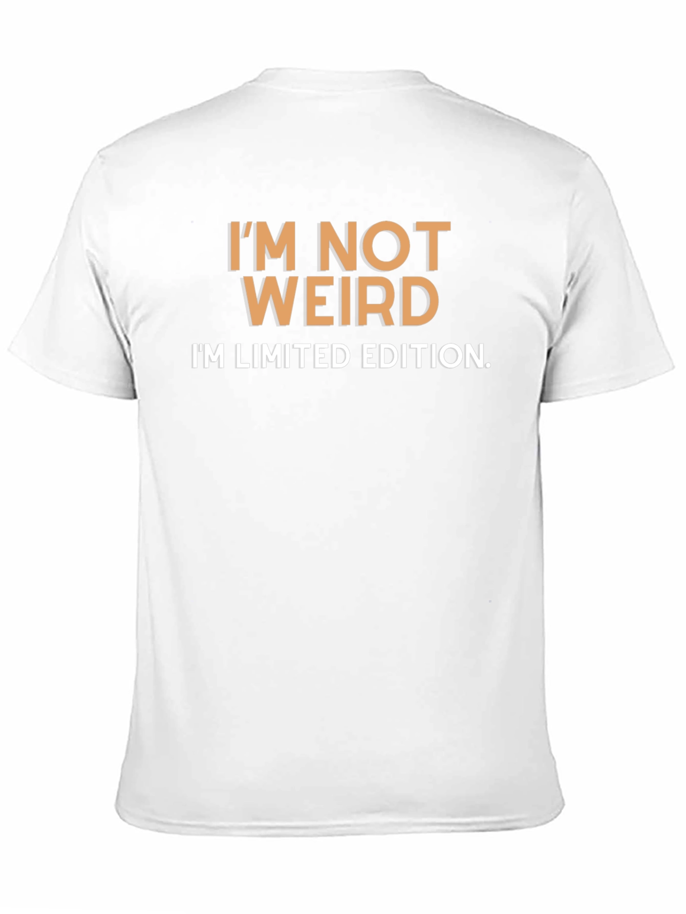 Im Not Weird T-Shirt - Limited Edition