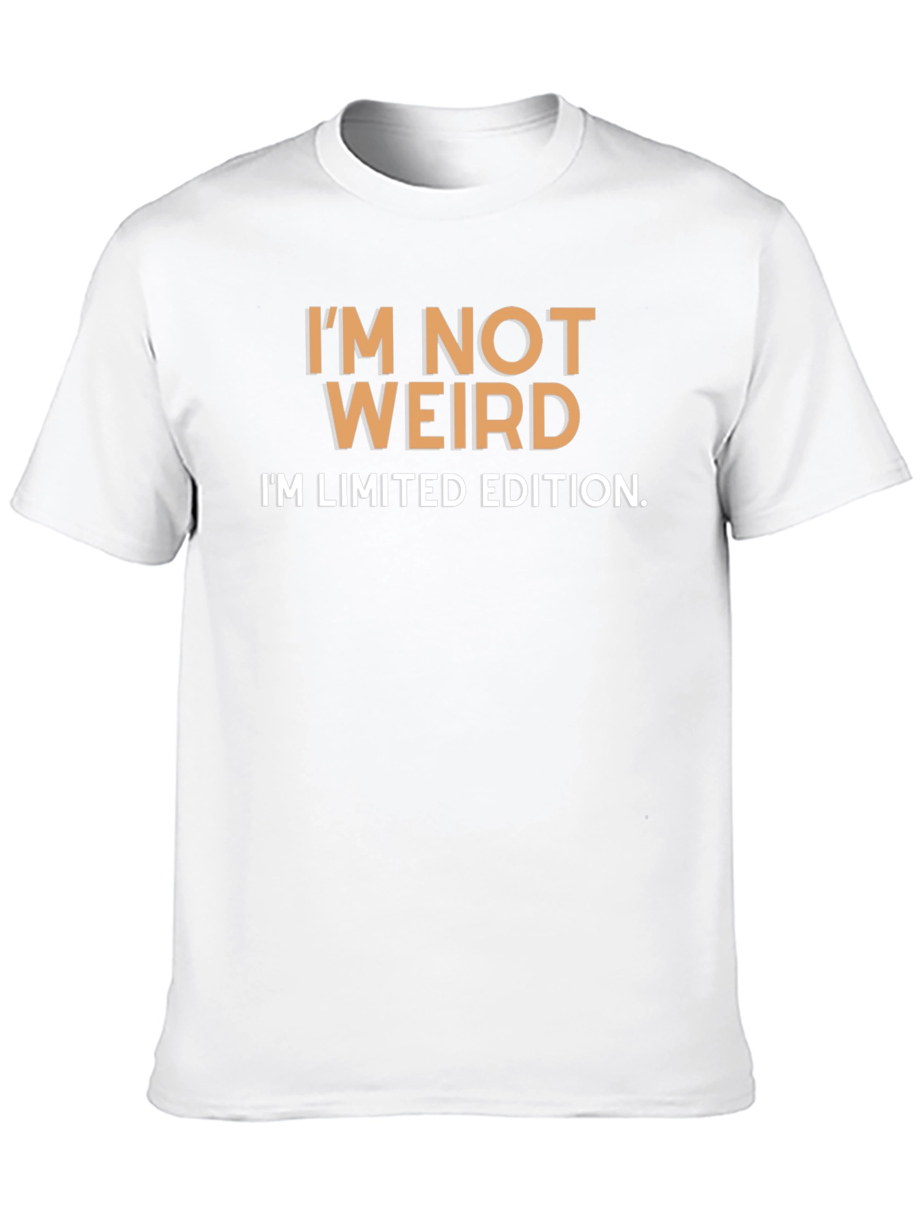 Im Not Weird T-Shirt - Limited Edition