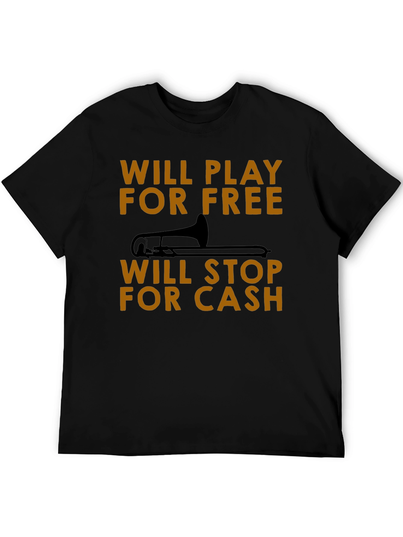 Will Play For Free Trombone T-Shirt