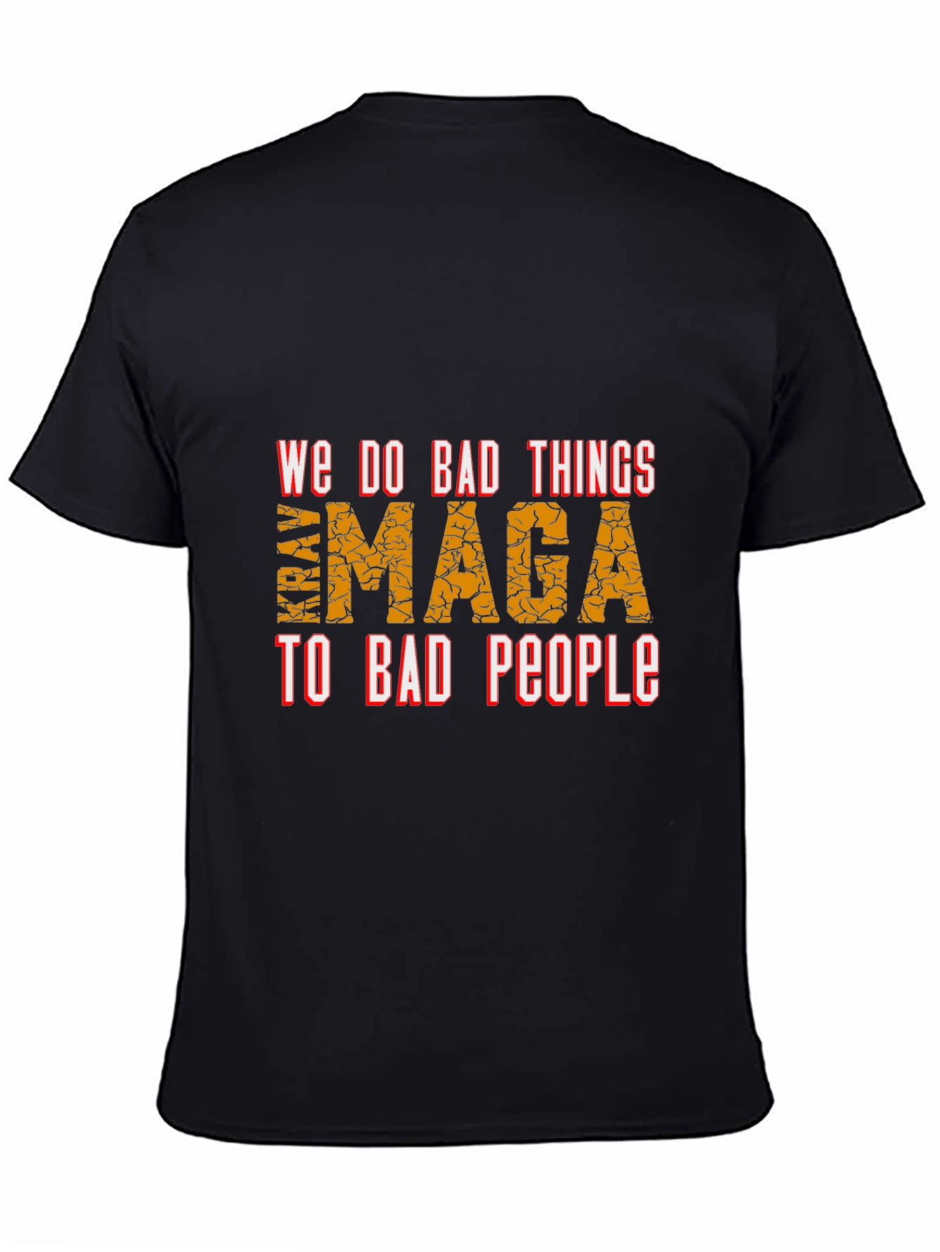 We Do Bad Things MAGA T-Shirt