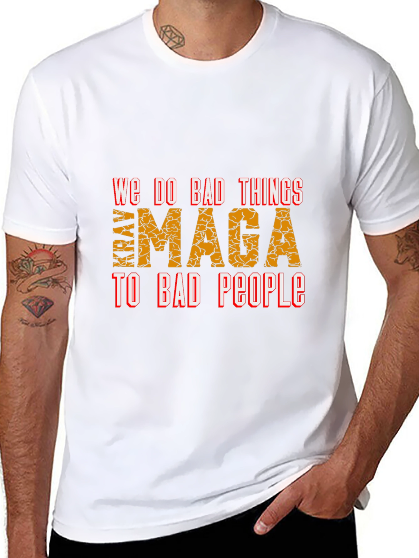 We Do Bad Things MAGA T-Shirt
