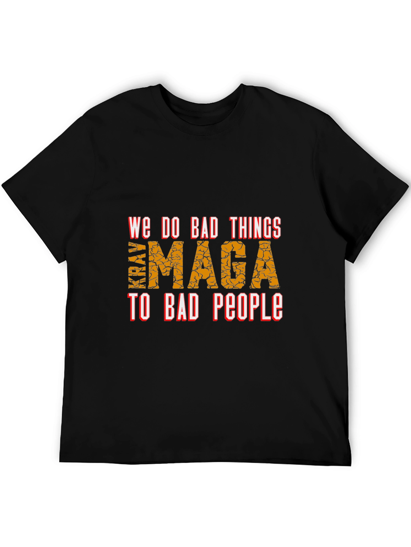 We Do Bad Things MAGA T-Shirt