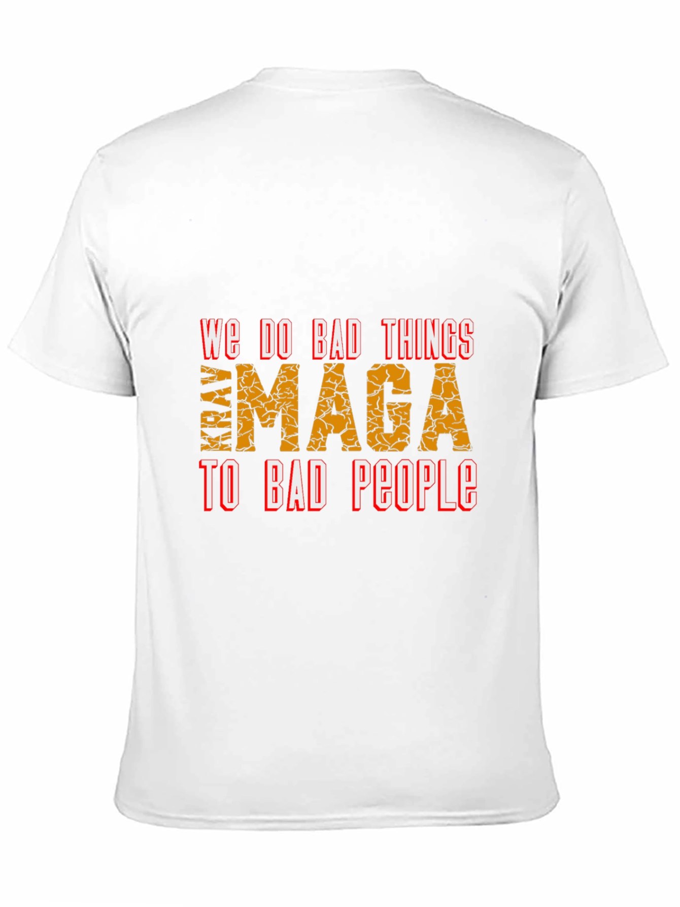We Do Bad Things MAGA T-Shirt