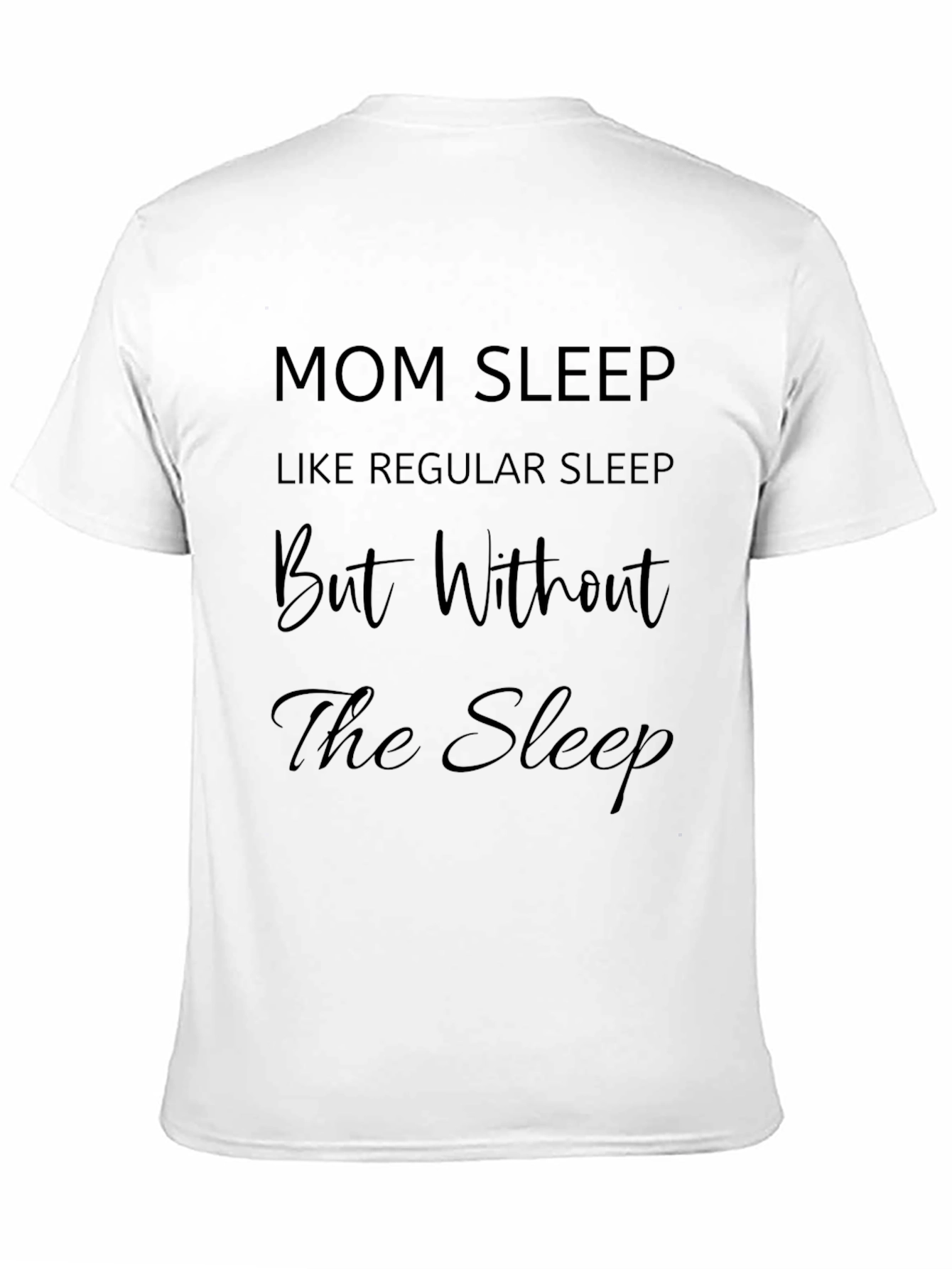 Mom Sleep Funny Graphic T-Shirt