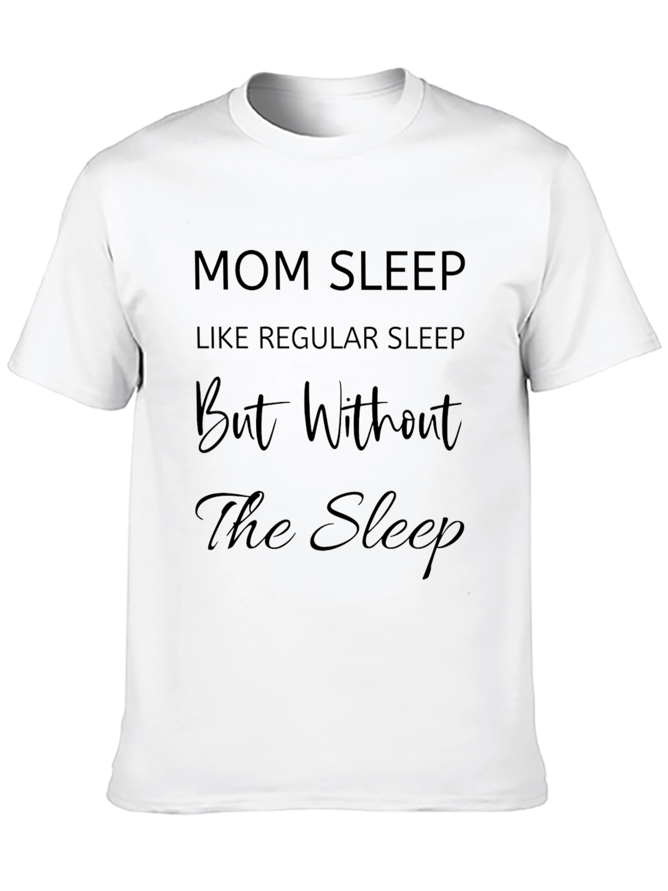 Mom Sleep Funny Graphic T-Shirt