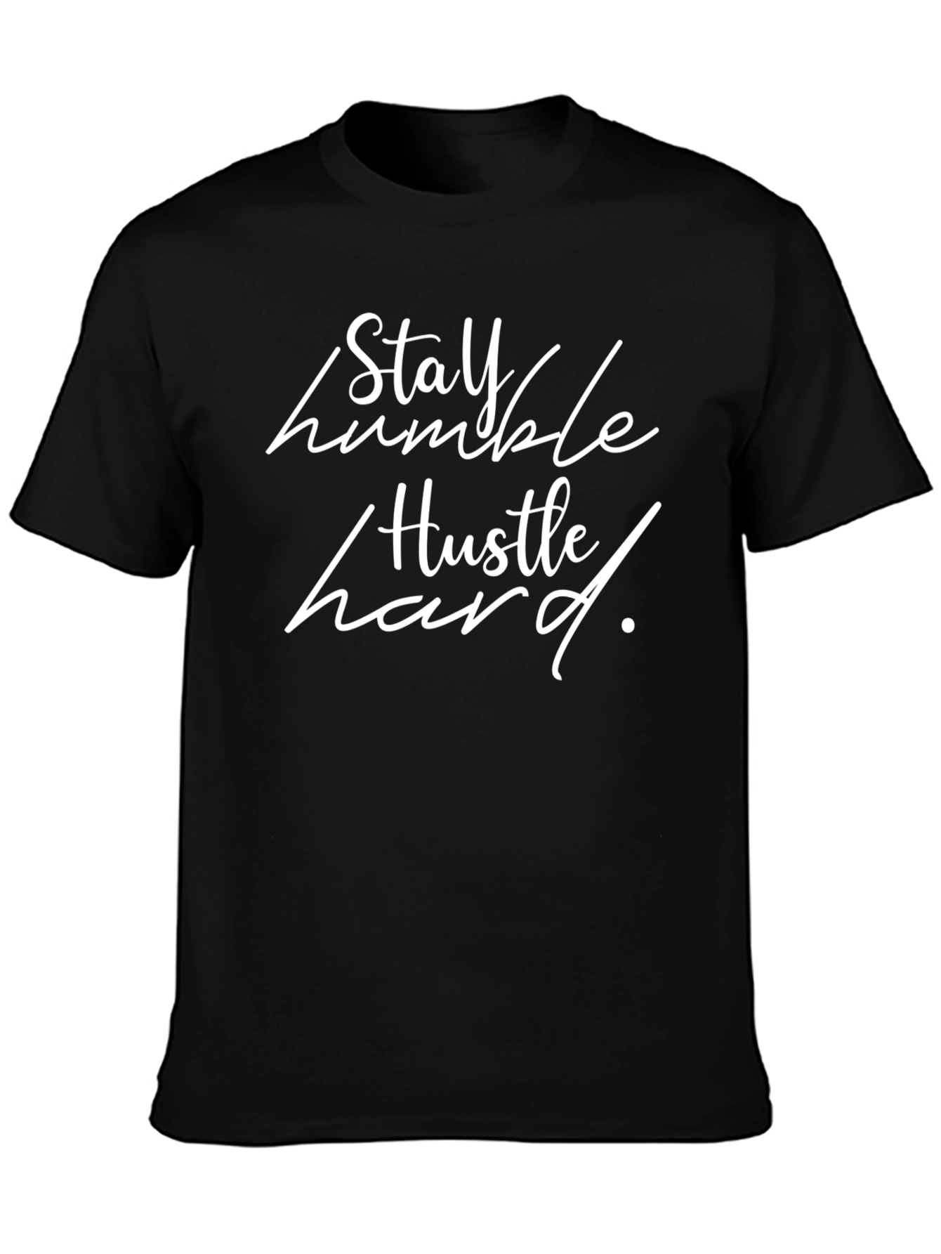Stay Humble Hustle Hard T-Shirt