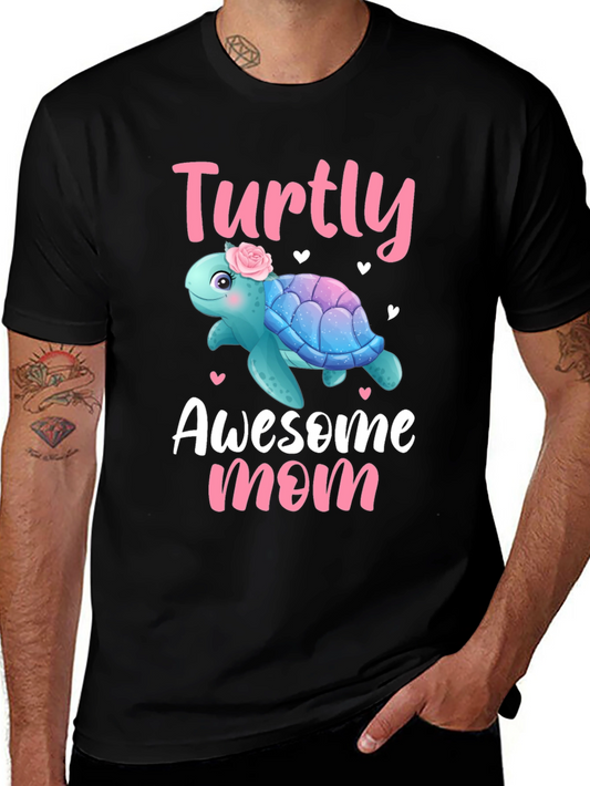 Turtly Awesome Mom T-Shirt - Cute Turtle Design
