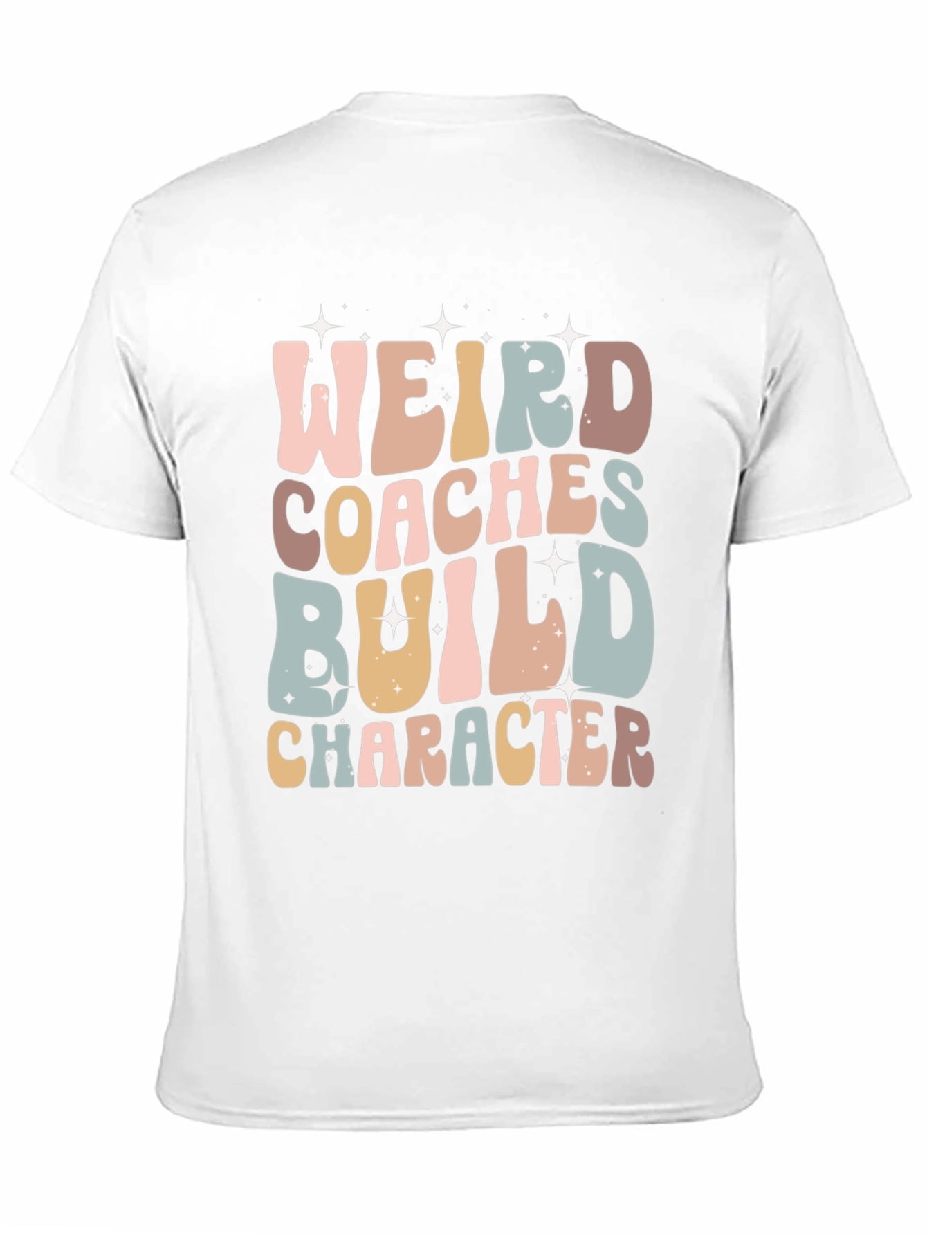 Weird Coaches Build Character T-Shirt