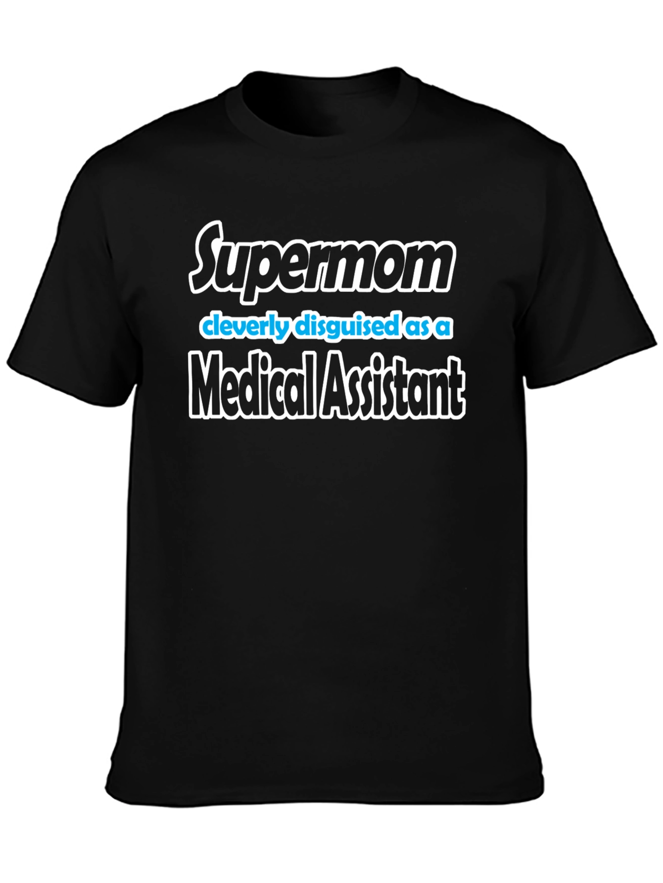 Supermom Medical Assistant T-Shirt - Black