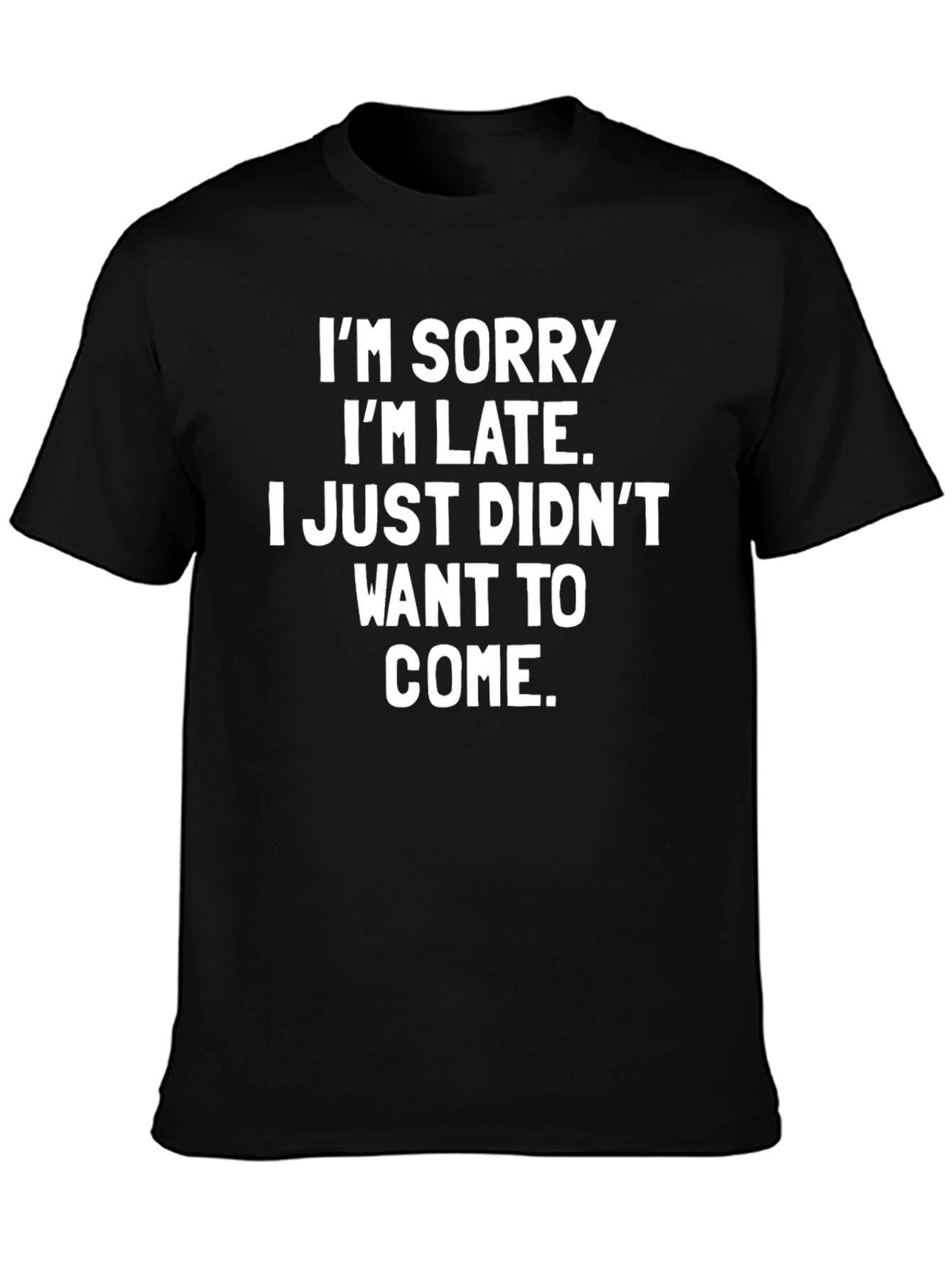 Funny Im Late Graphic Tee