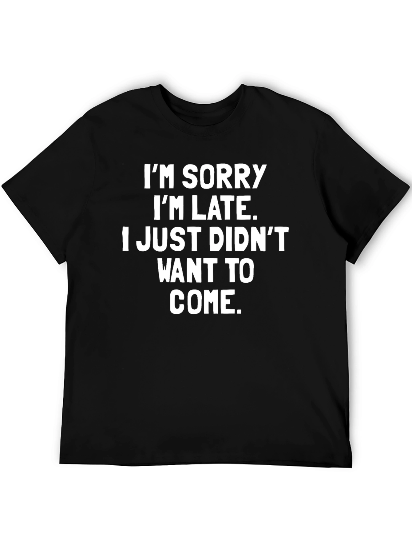 Funny Im Late Graphic Tee
