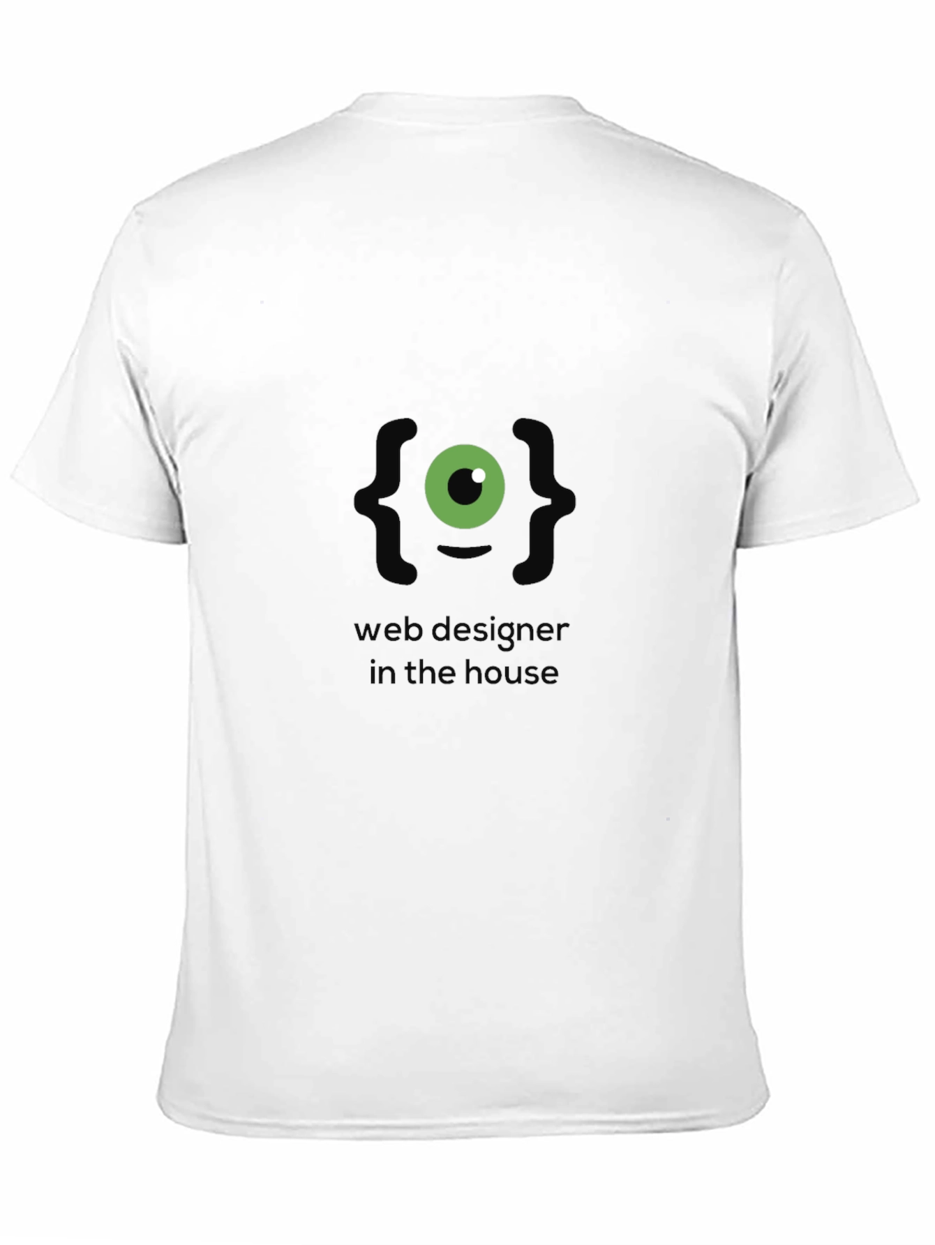 Web Designer in the House Graphic T-Shirt