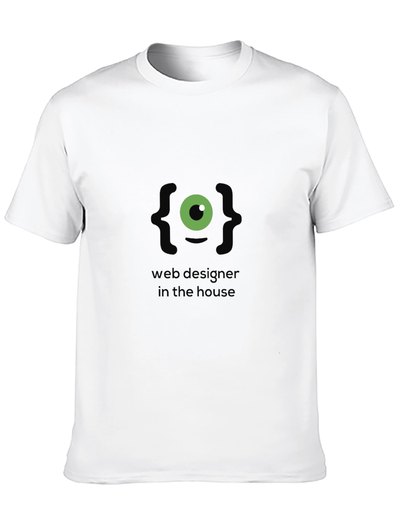 Web Designer in the House Graphic T-Shirt