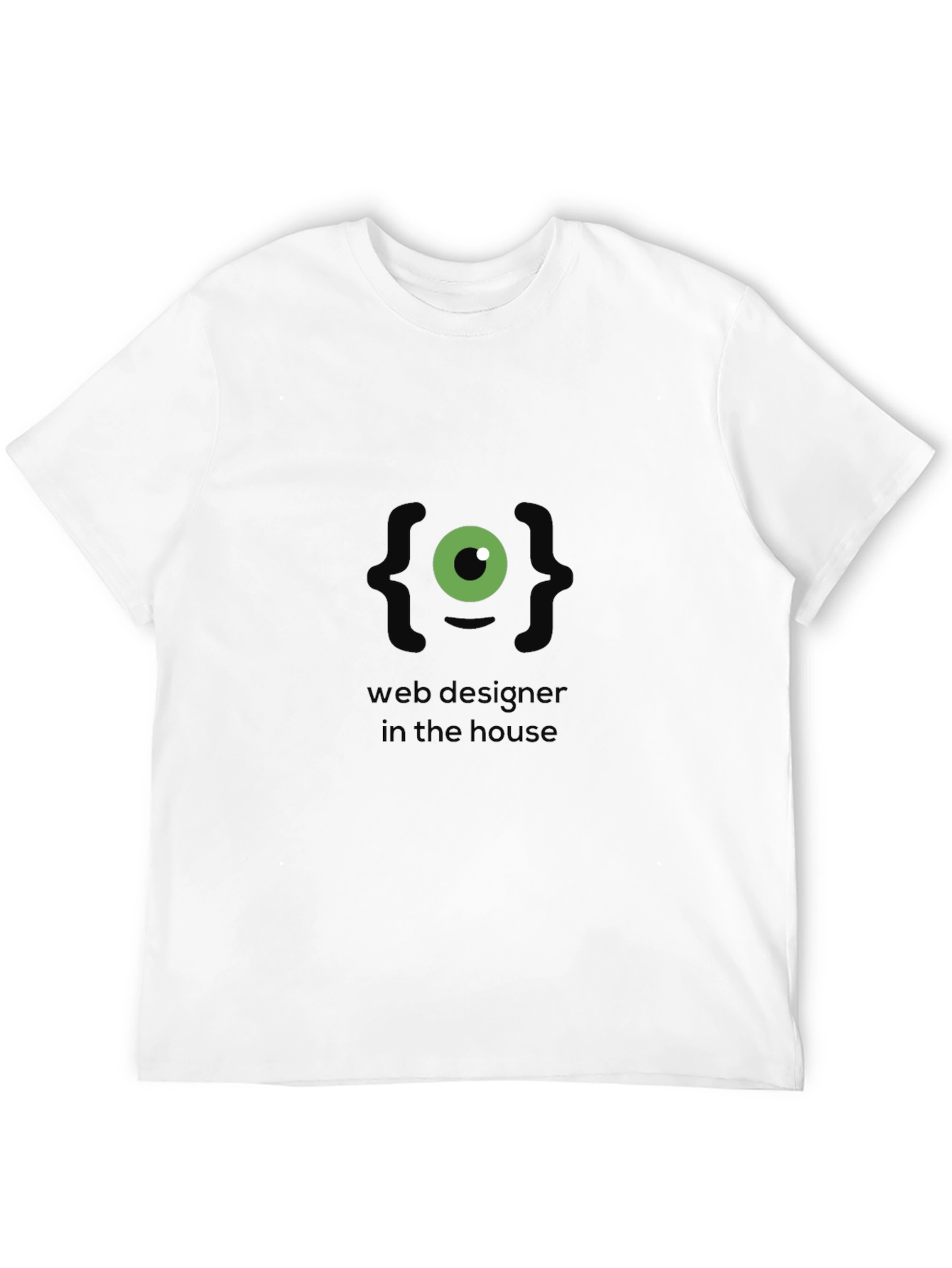 Web Designer in the House Graphic T-Shirt