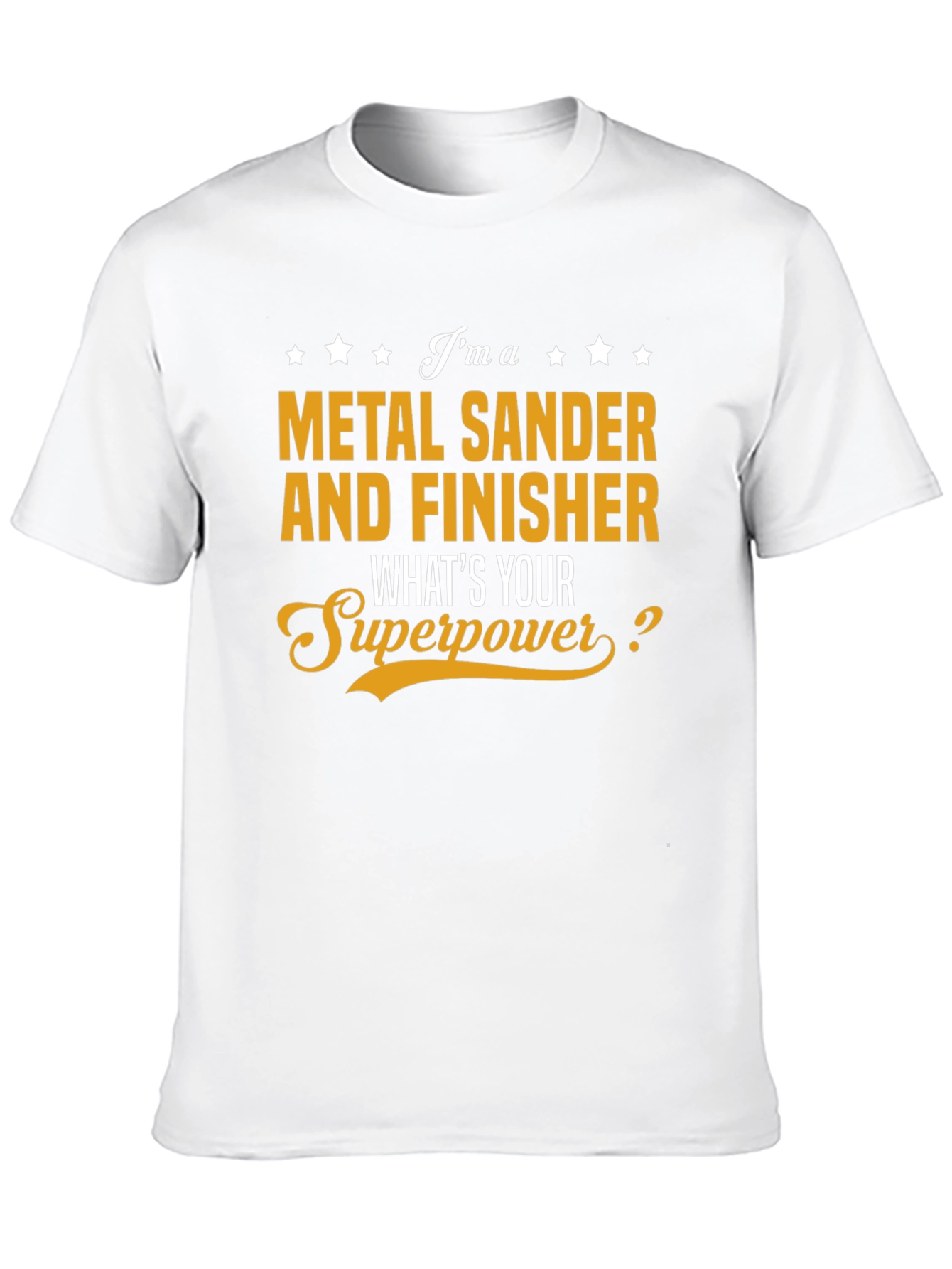 Metal Sander & Finisher Superpower T-Shirt