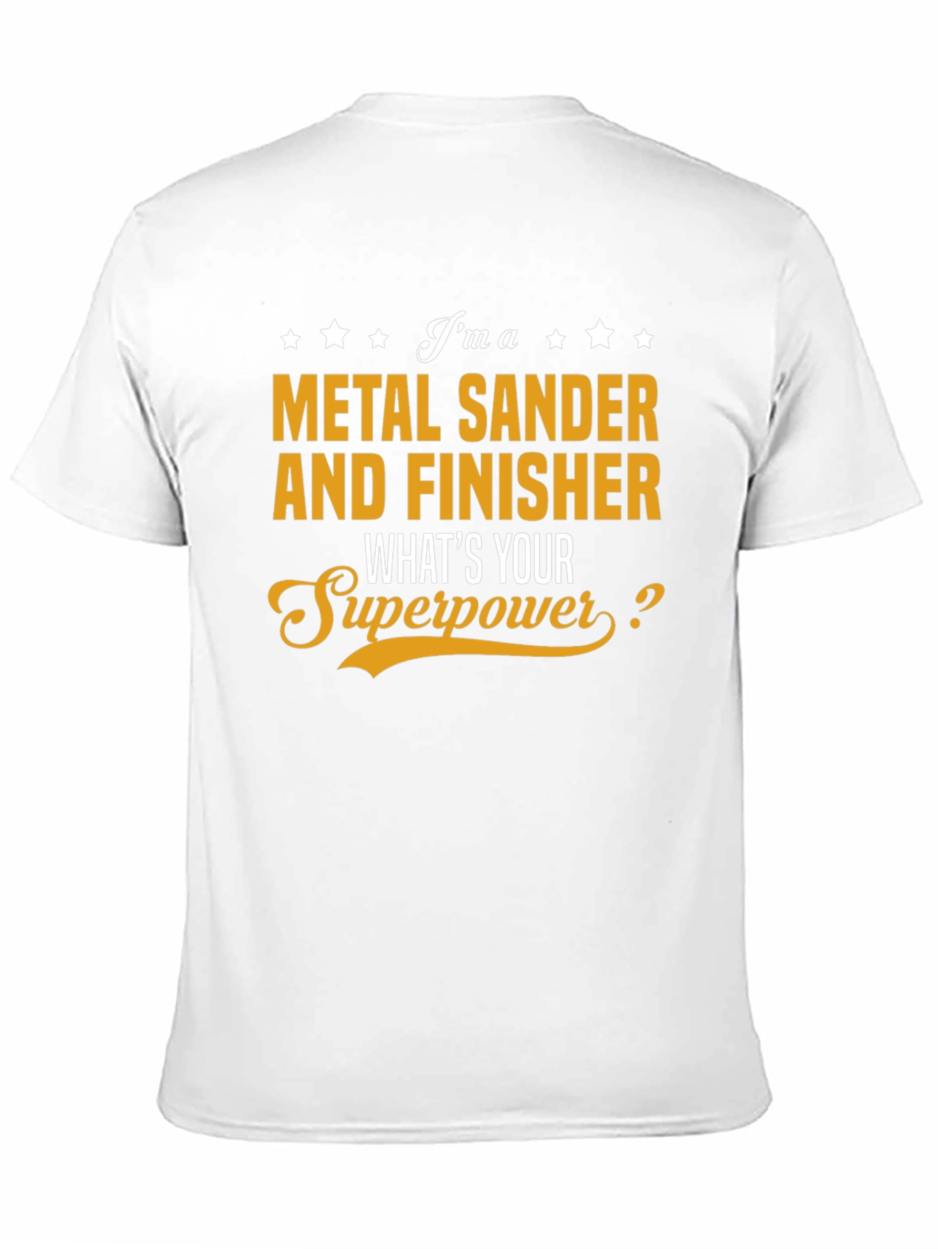 Metal Sander & Finisher Superpower T-Shirt