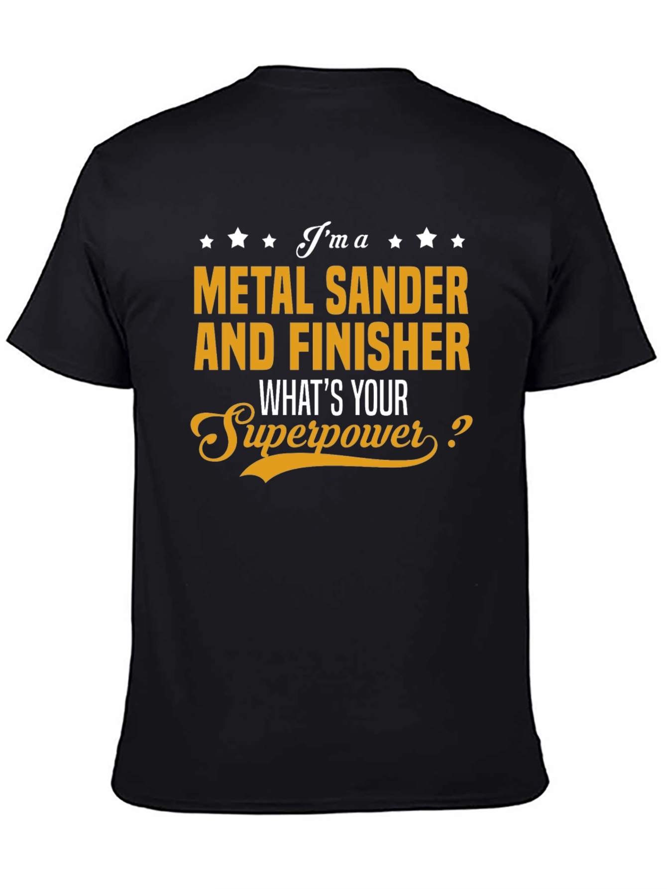 Metal Sander & Finisher Superpower T-Shirt