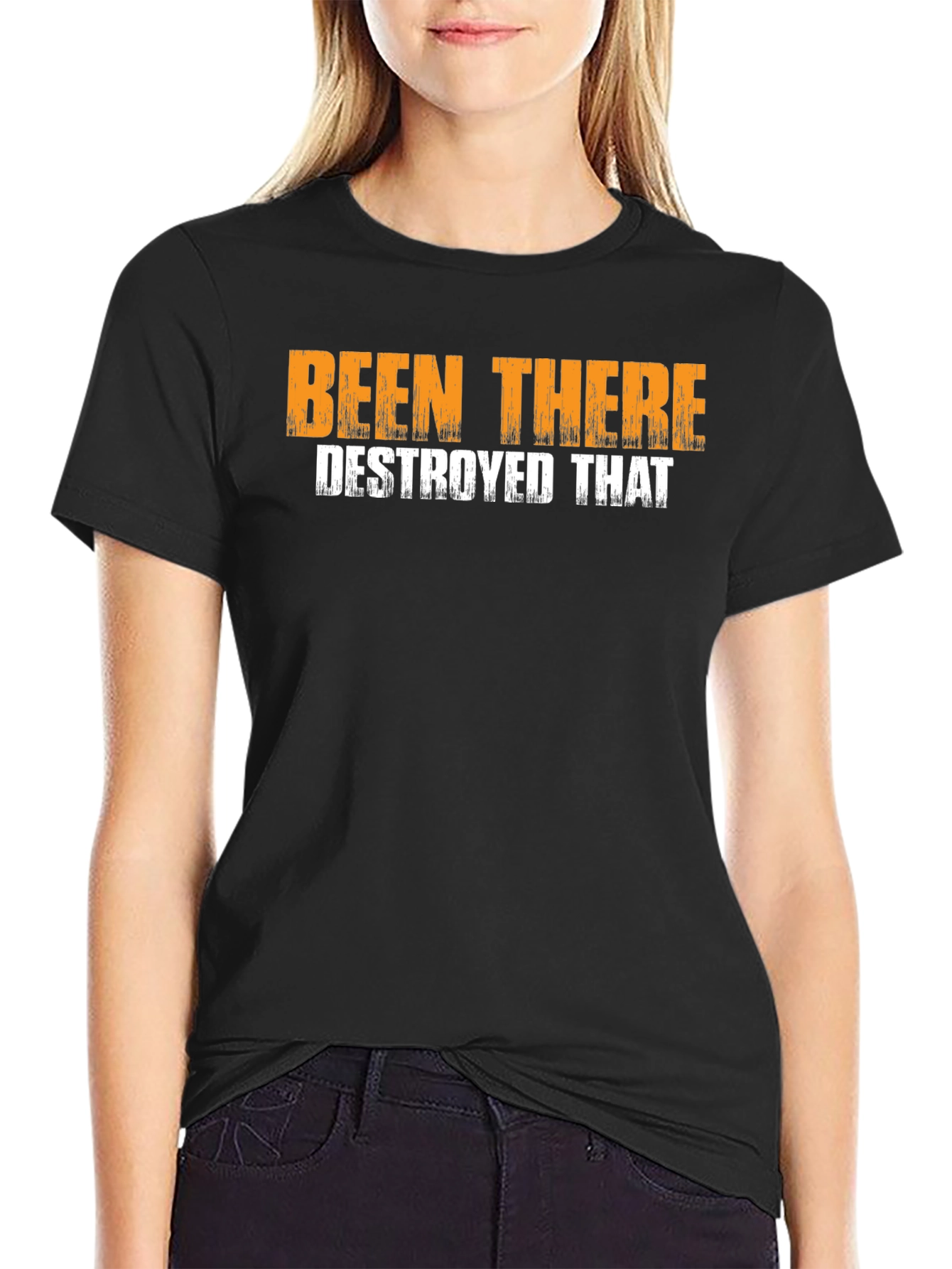 Been There Destroyed That Graphic T-Shirt