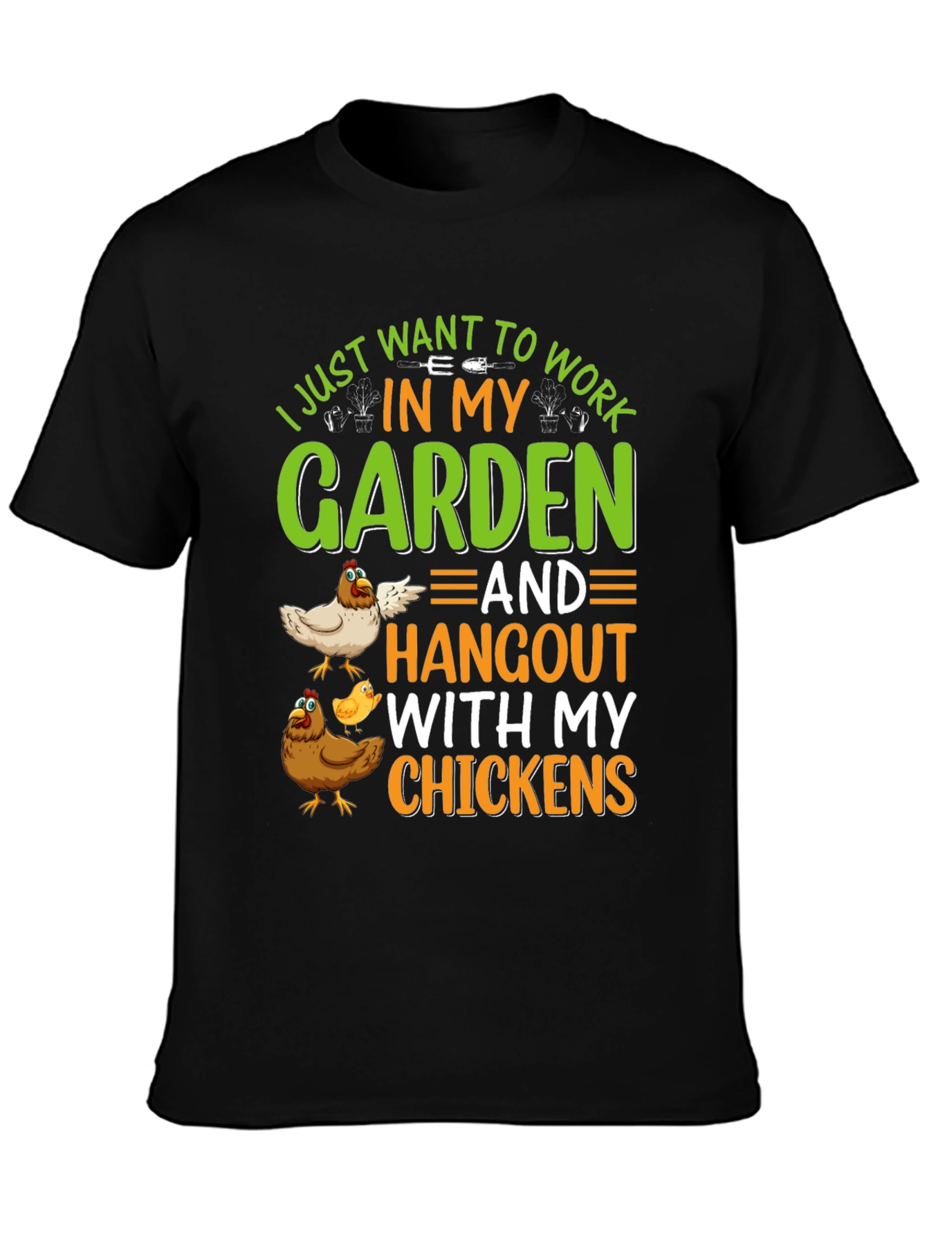 Gardening & Chickens T-Shirt: Work in My Garden