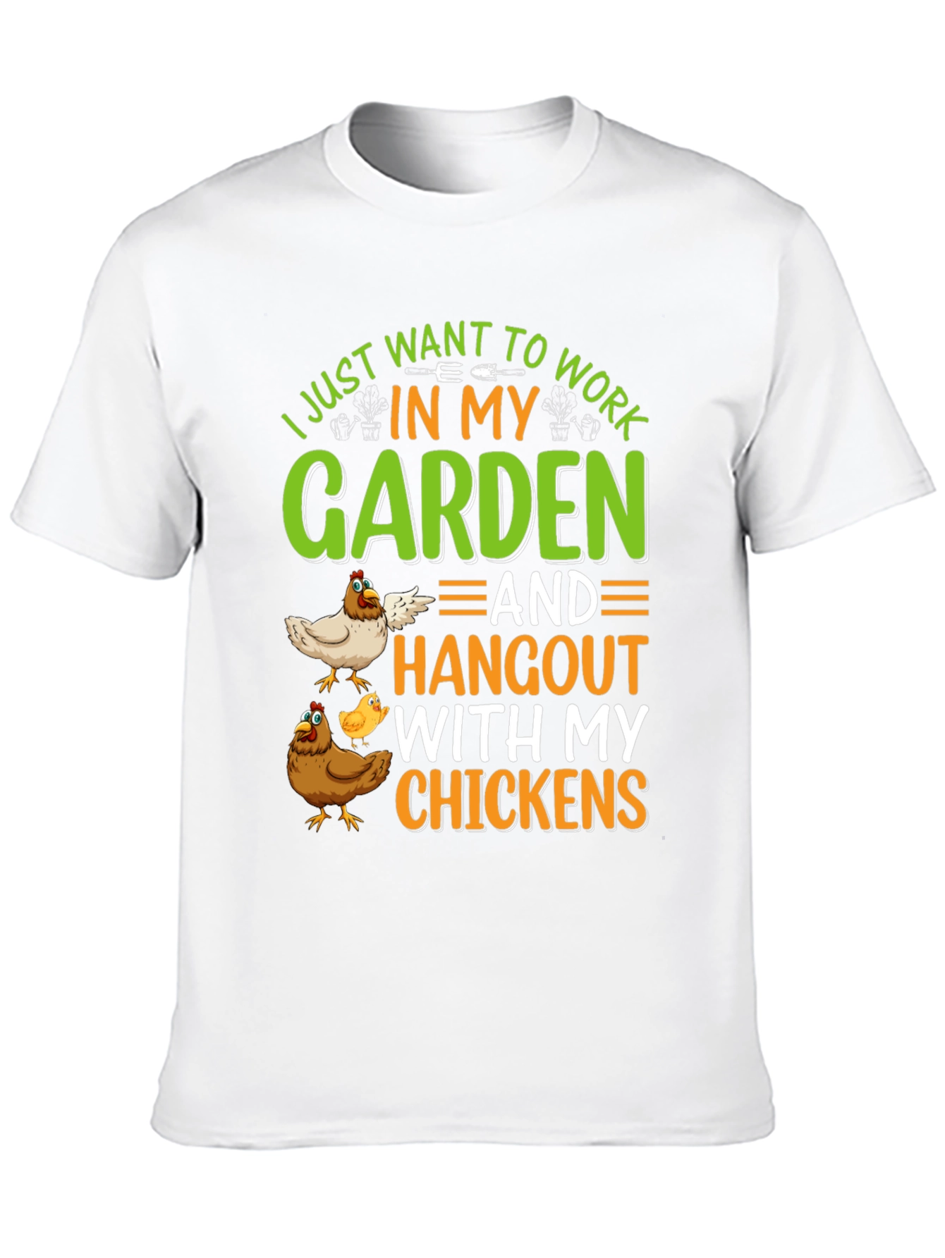 Gardening & Chickens T-Shirt: Work in My Garden