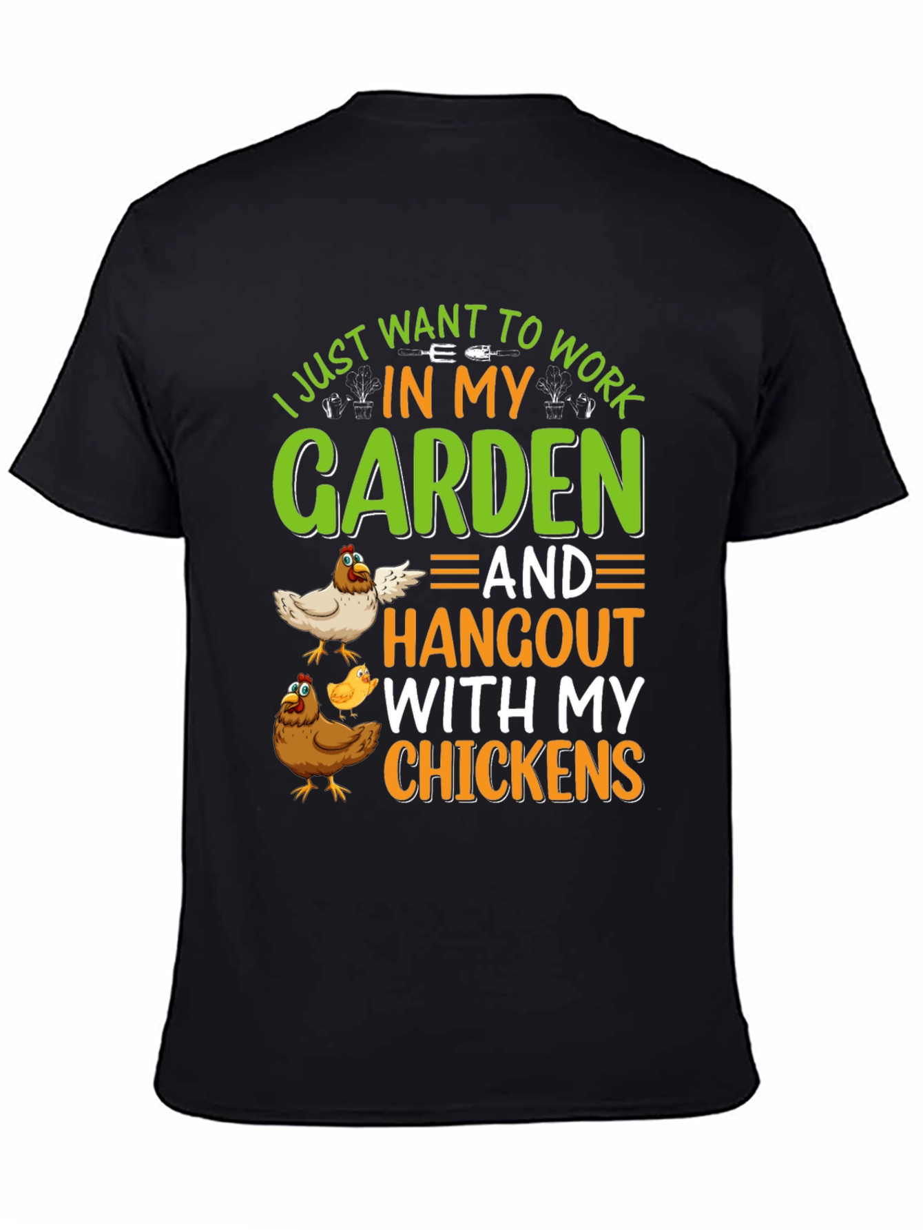 Gardening & Chickens T-Shirt: Work in My Garden