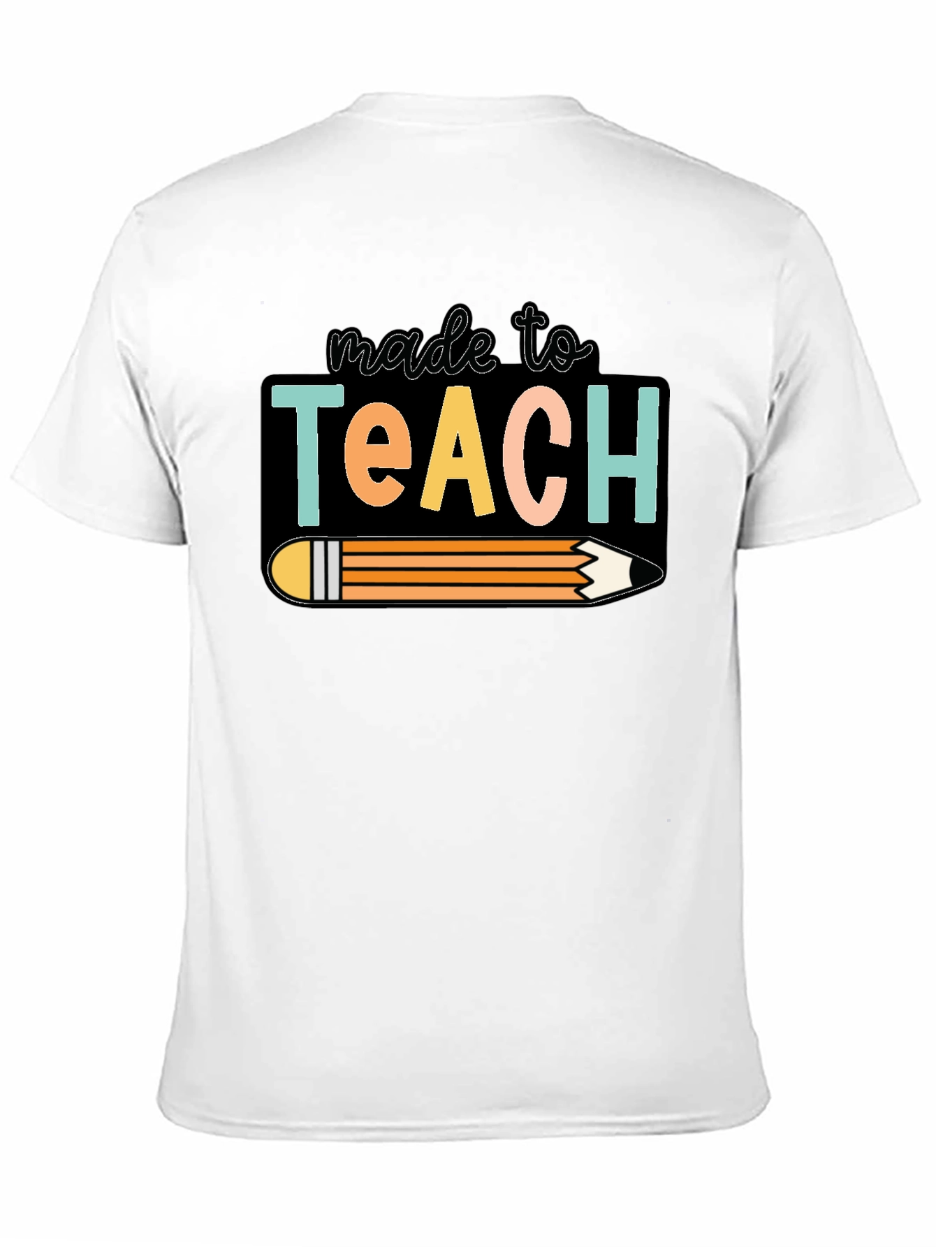 Made To Teach T-Shirt