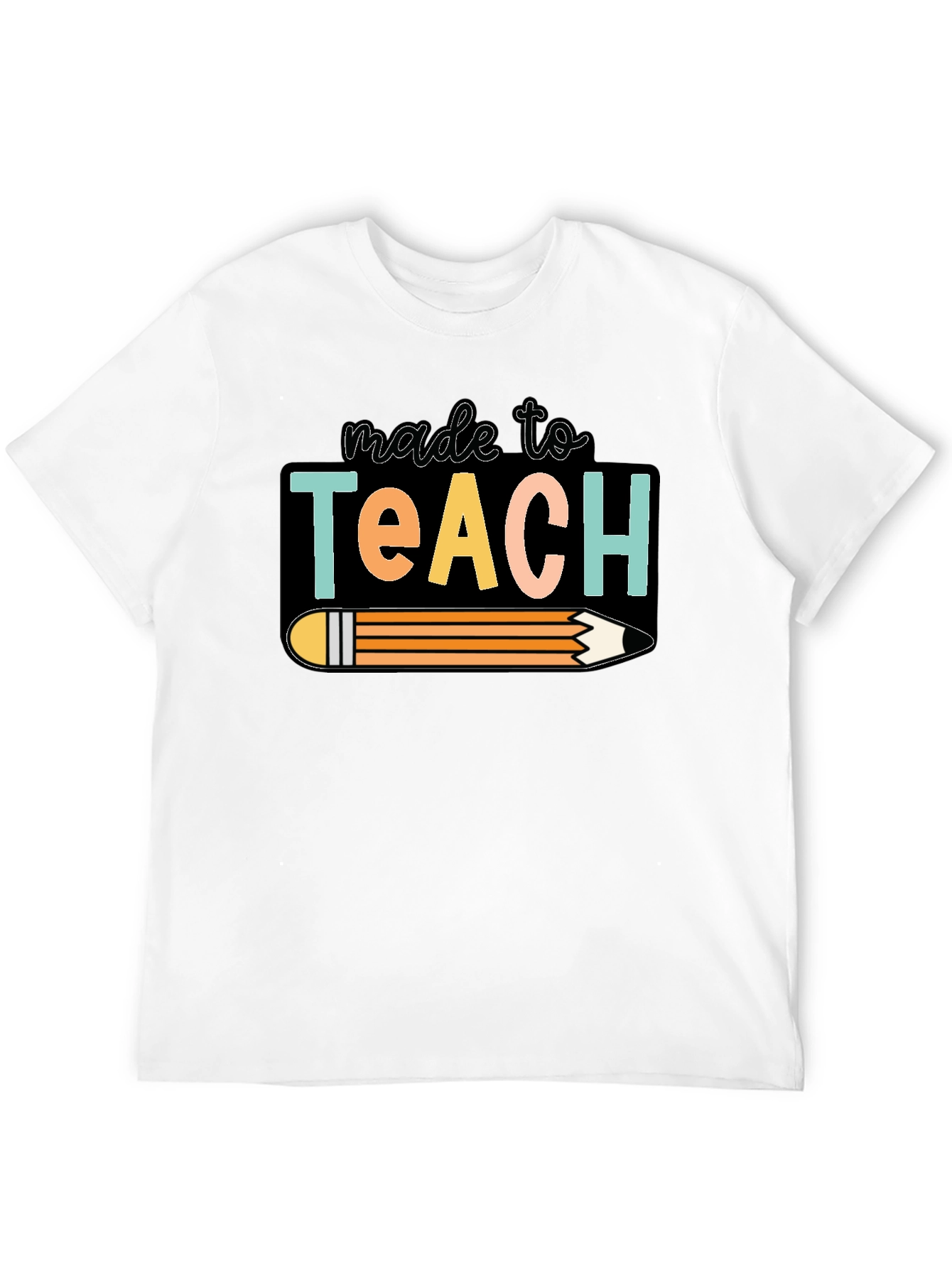 Made To Teach T-Shirt