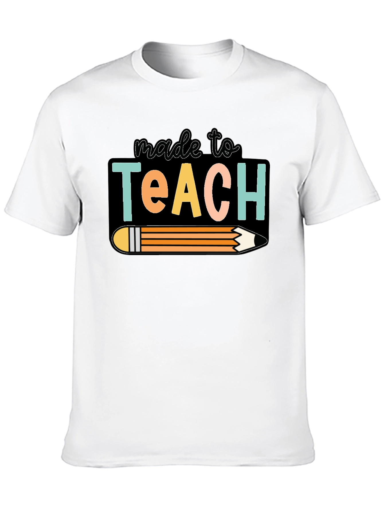 Made To Teach T-Shirt