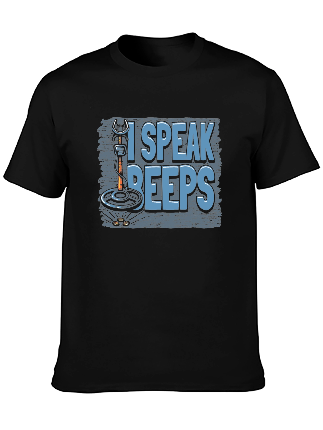 I Speak Beeps Metal Detecting T-Shirt