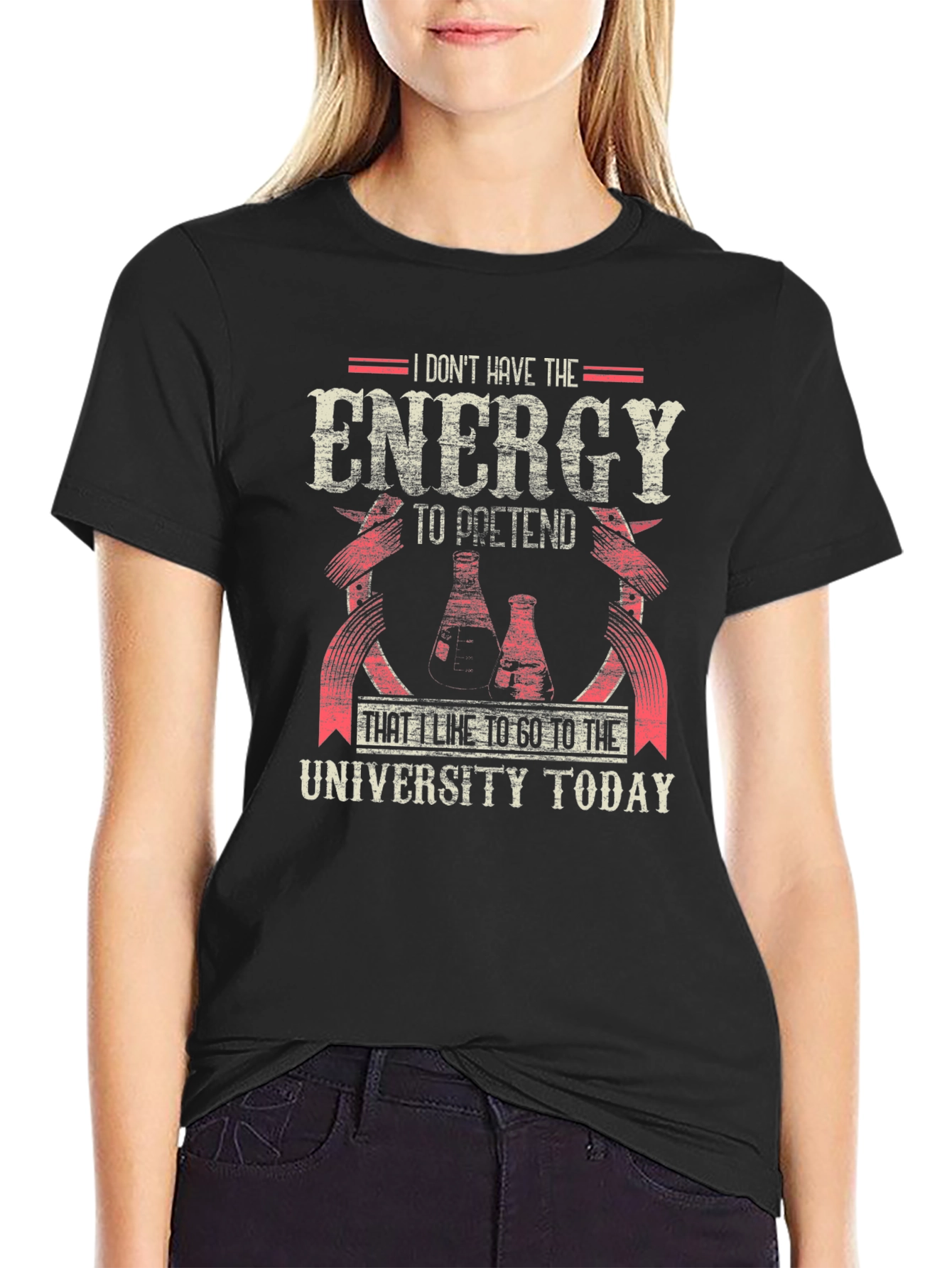 Funny University T-Shirt: I Dont Have The Energy